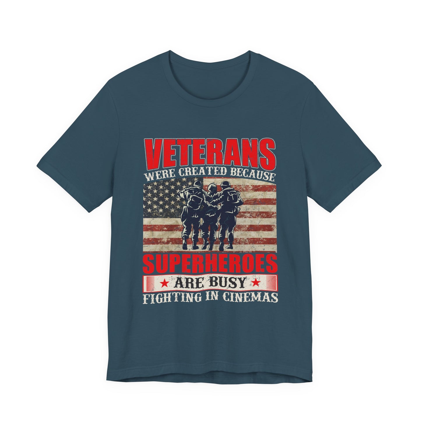 Veterans Were Created Because Superheroes Are Busy T-Shirt American Flag Soldiers Tee v41