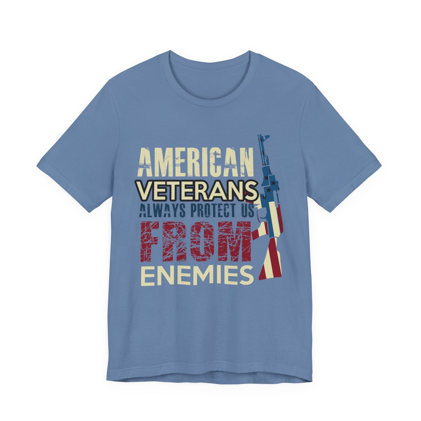 American Veterans Always Protect Us From Enemies T-Shirt Patriotic Military Unisex Cotton Tee v44