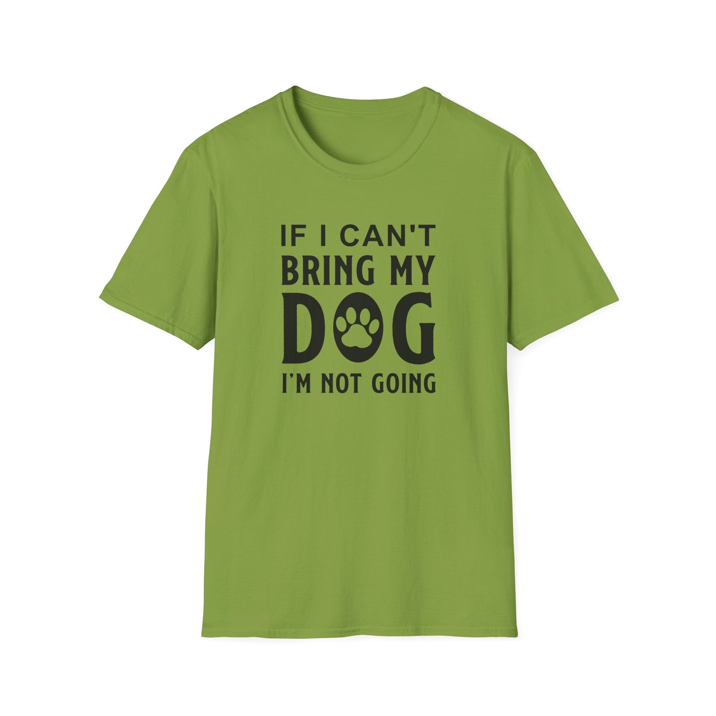 Dog Slogan T Shirts With Funny Quotes Unisex Softstyle Tee Gildan 64000 100 Percent Ring Spun Cotton