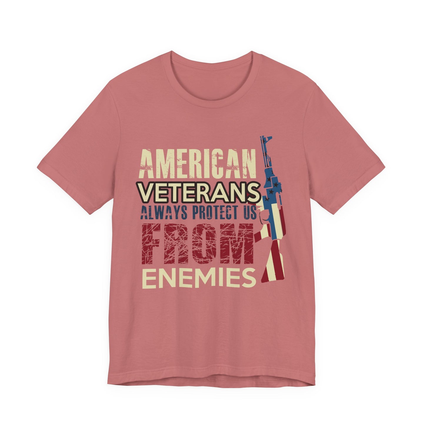 American Veterans Always Protect Us From Enemies T-Shirt Patriotic Military Unisex Cotton Tee v44