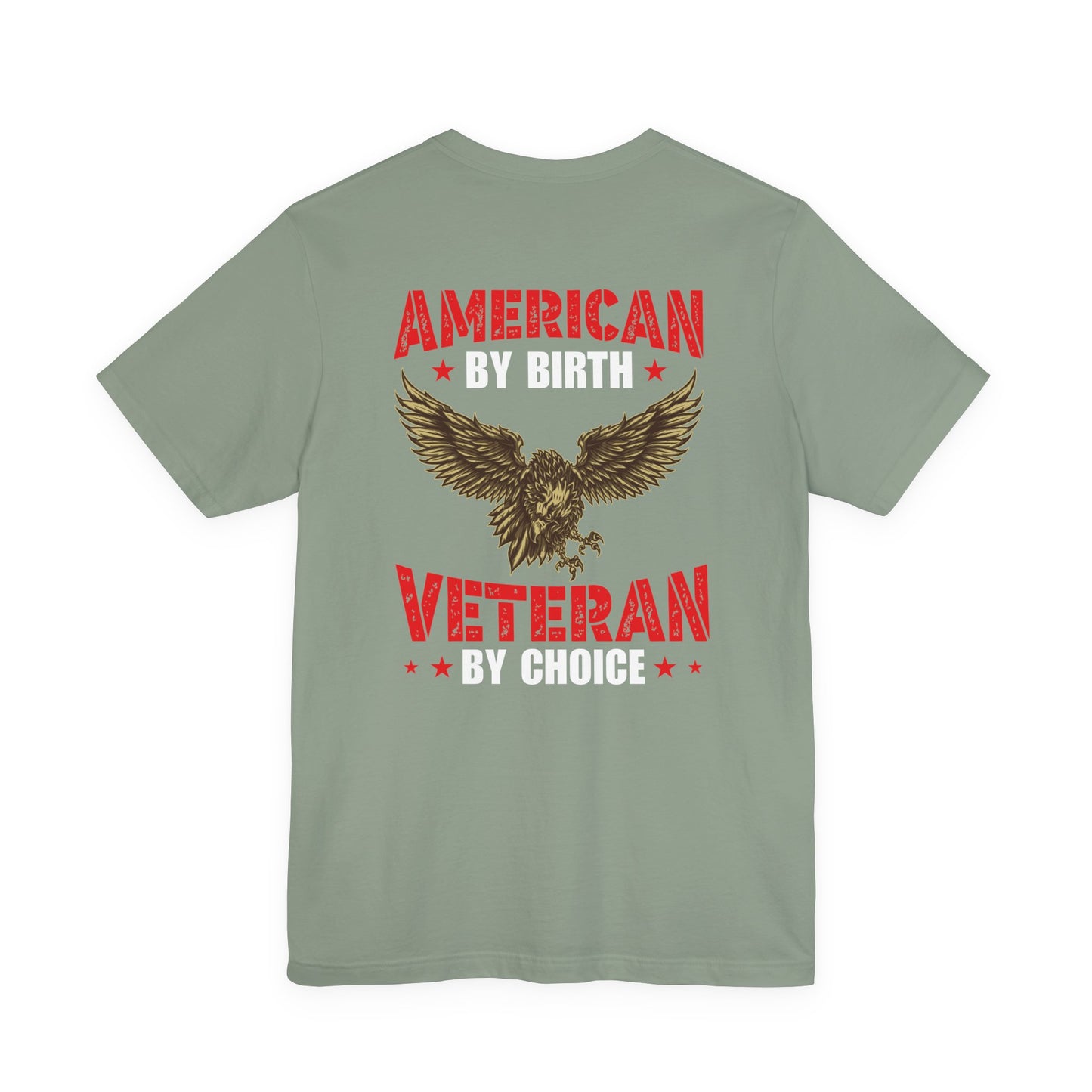 American By Birth Veteran By Choice T-Shirt Eagle Patriotic Unisex Cotton Tee v23