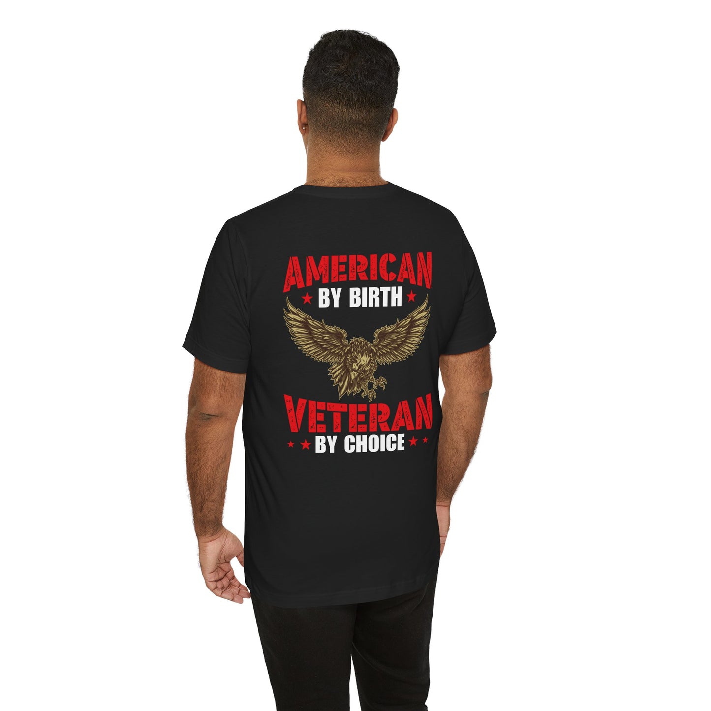 American By Birth Veteran By Choice T-Shirt Eagle Patriotic Unisex Cotton Tee v23