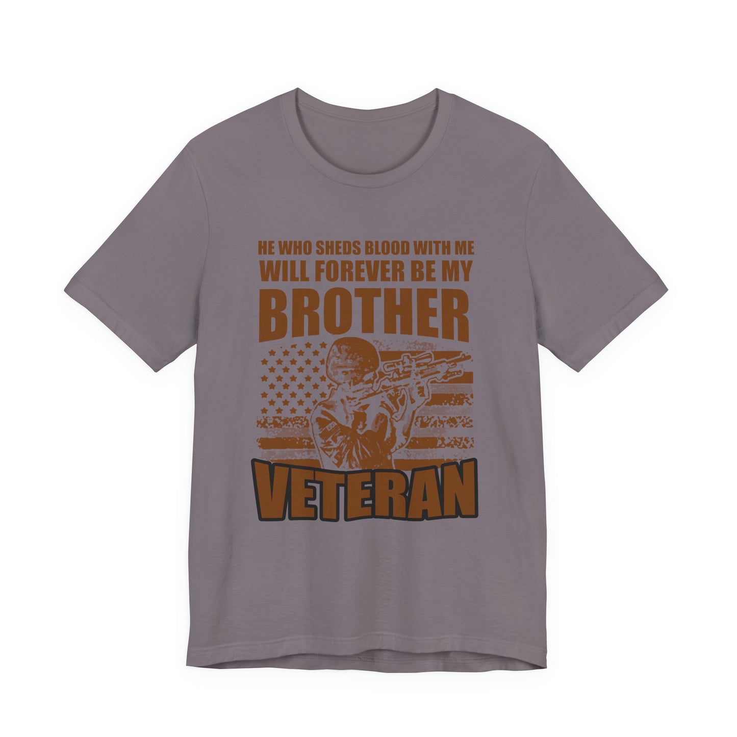 He Who Sheds Blood With Me Brother Veteran T-Shirt Military Flag Design Unisex Cotton v47