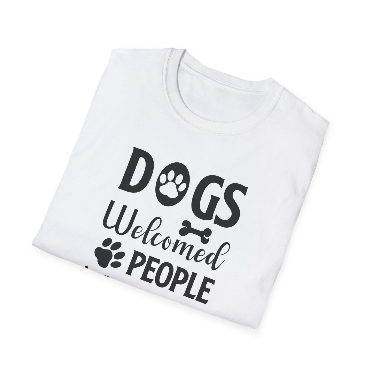 Dog Slogan T Shirts With Funny Words Tee Shirt Featuring Funny Quotes Unisex Gildan Softstyle 64000 Ringspun Cotton