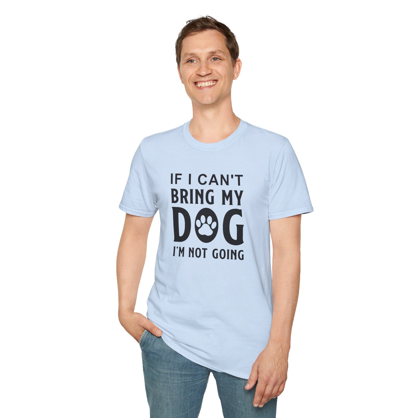 Dog Slogan T Shirts With Funny Quotes Unisex Softstyle Tee Gildan 64000 100 Percent Ring Spun Cotton