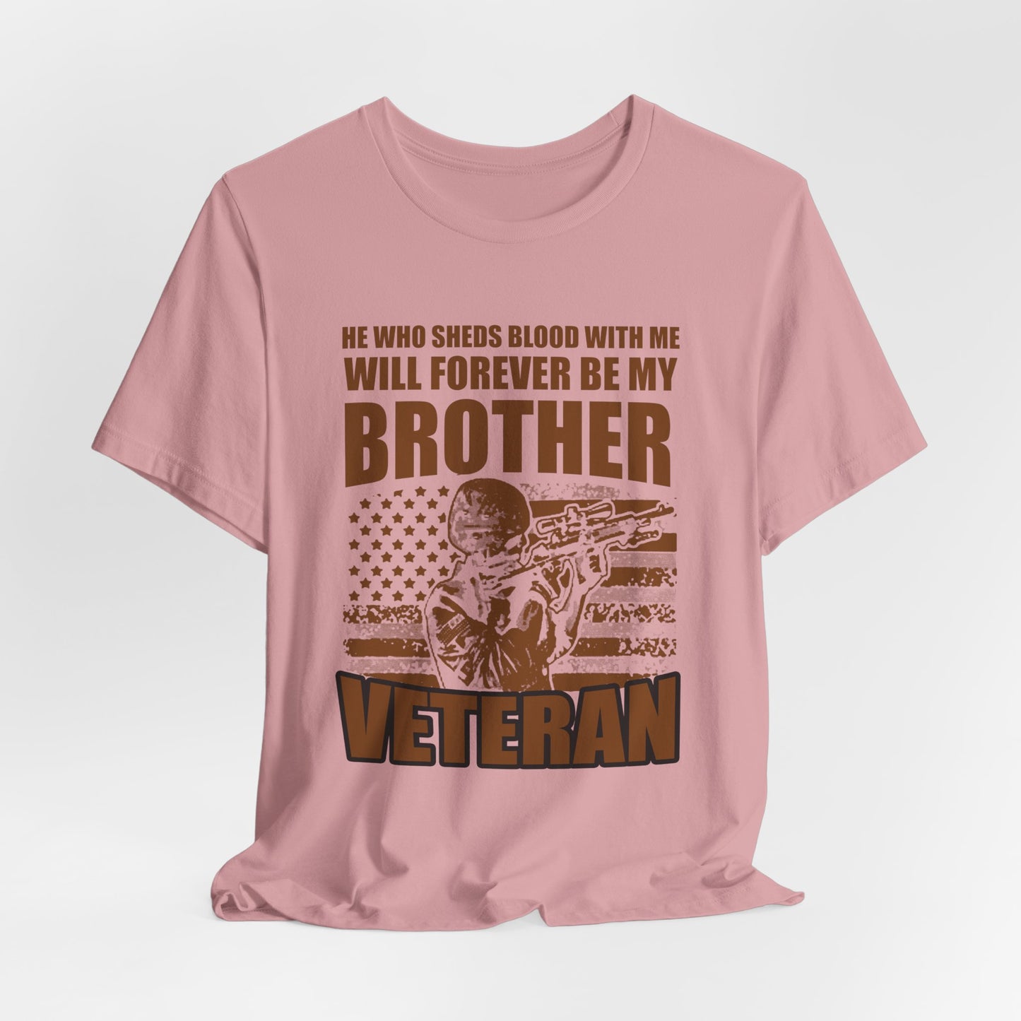 He Who Sheds Blood With Me Brother Veteran T-Shirt Military Flag Design Unisex Cotton v47