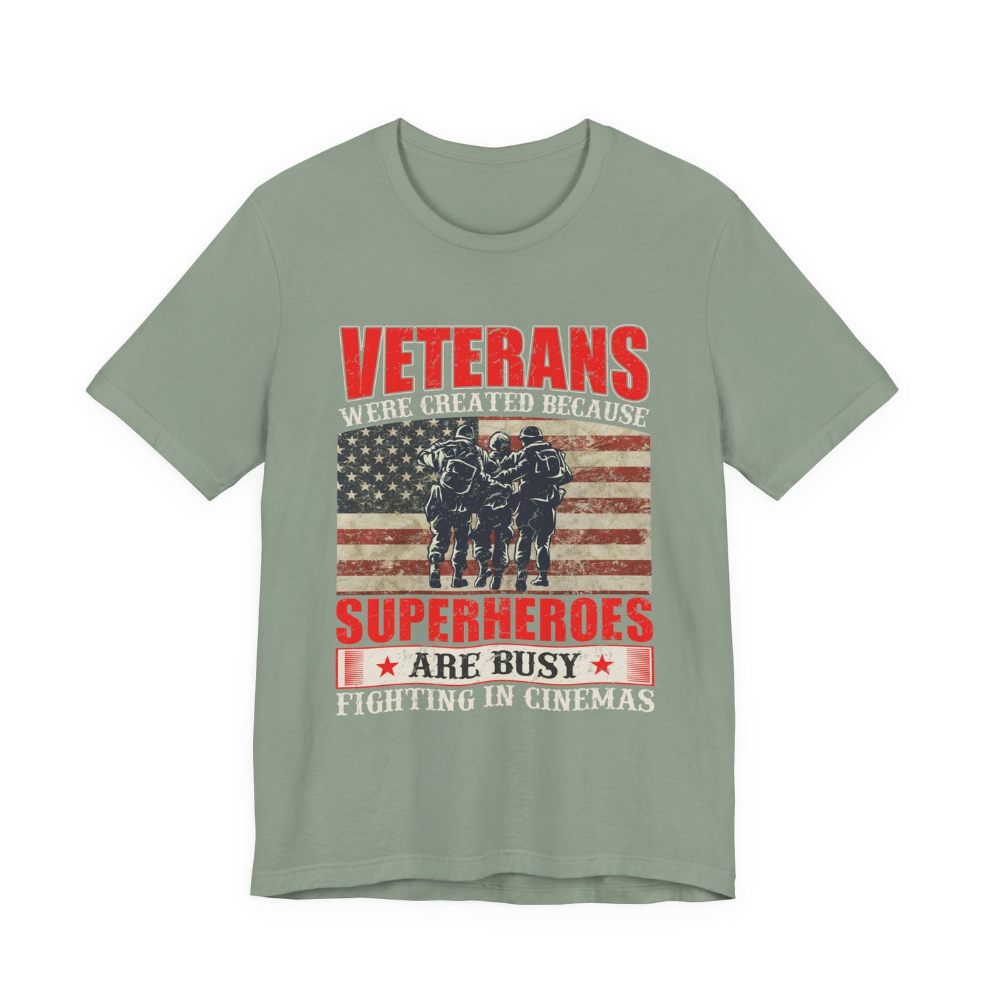 Veterans Were Created Because Superheroes Are Busy T-Shirt American Flag Soldiers Tee v41