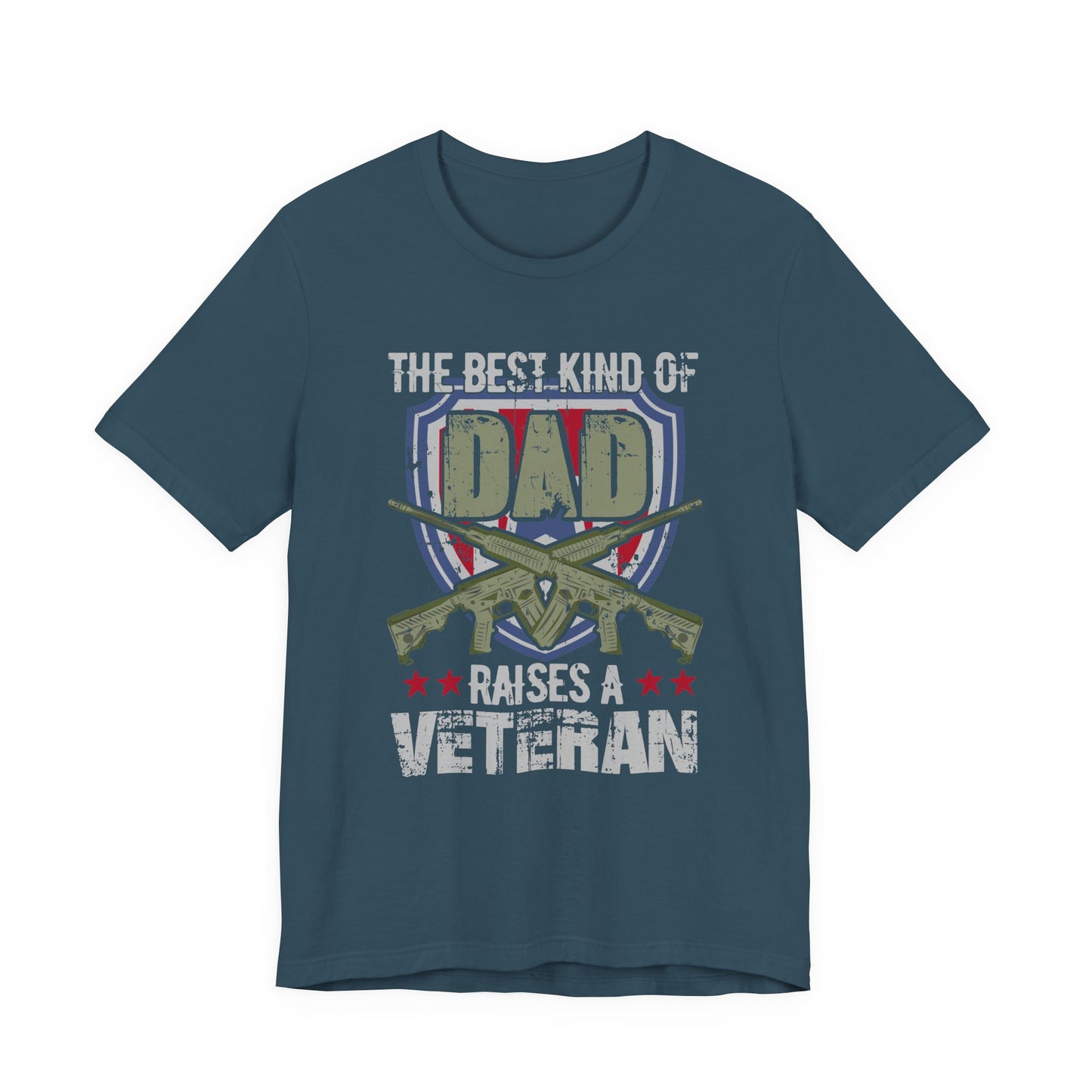 The Best Kind of Dad Raises a Veteran T-Shirt Military Veteran Pride Unisex Cotton Tee v13
