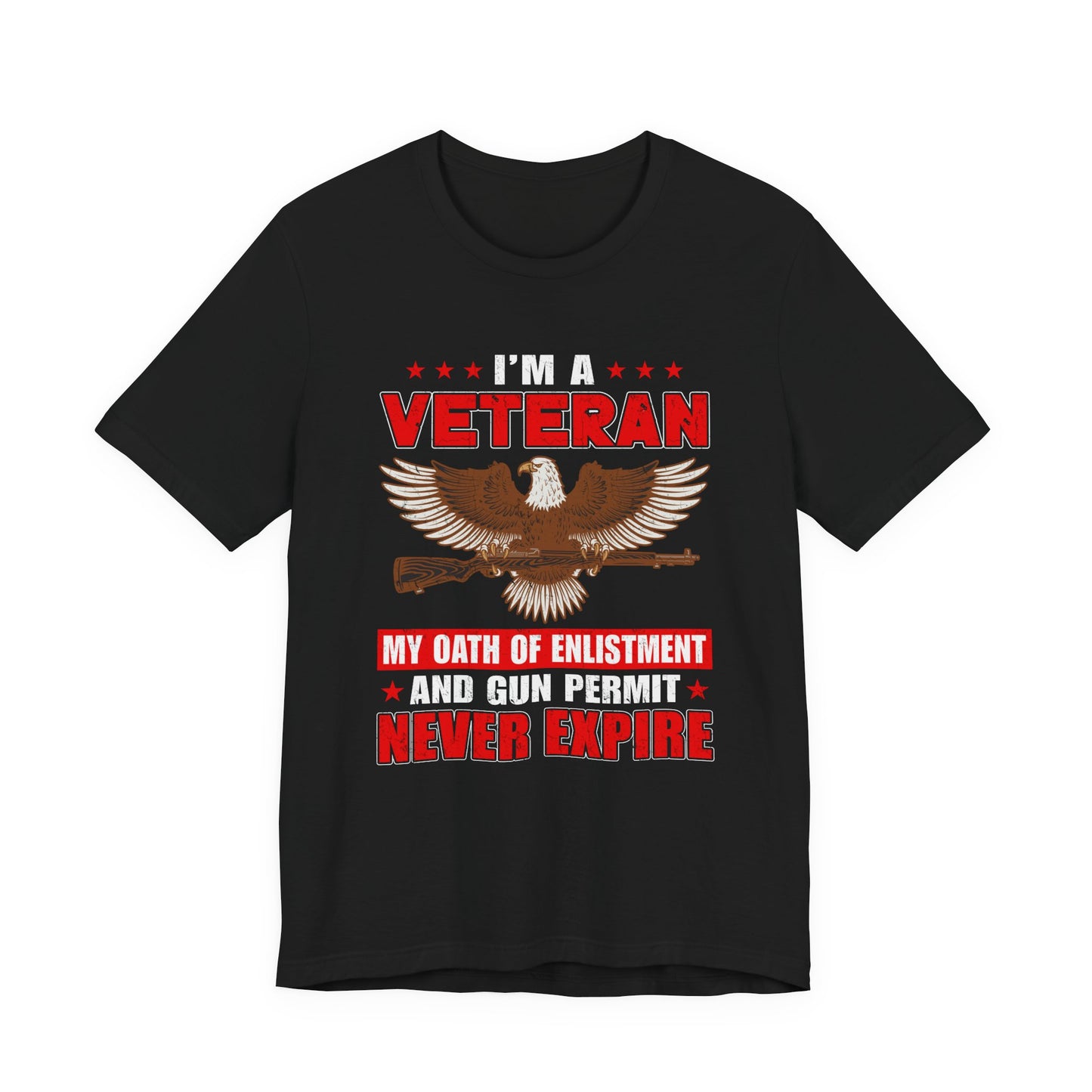 Im a Veteran eagle graphic Tee Veterans oath and gun permit statement Unisex Cotton v35