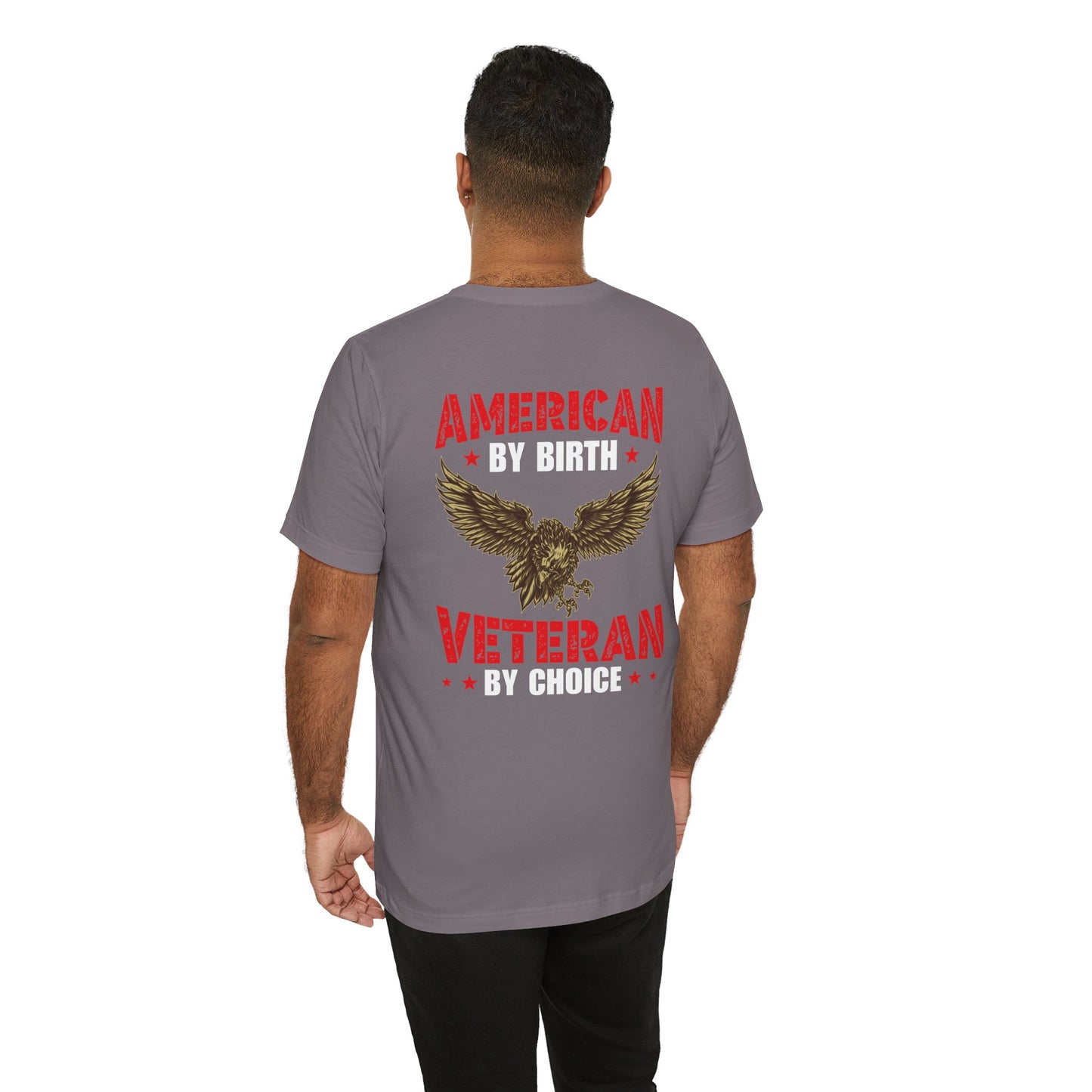 American By Birth Veteran By Choice T-Shirt Eagle Patriotic Unisex Cotton Tee v23