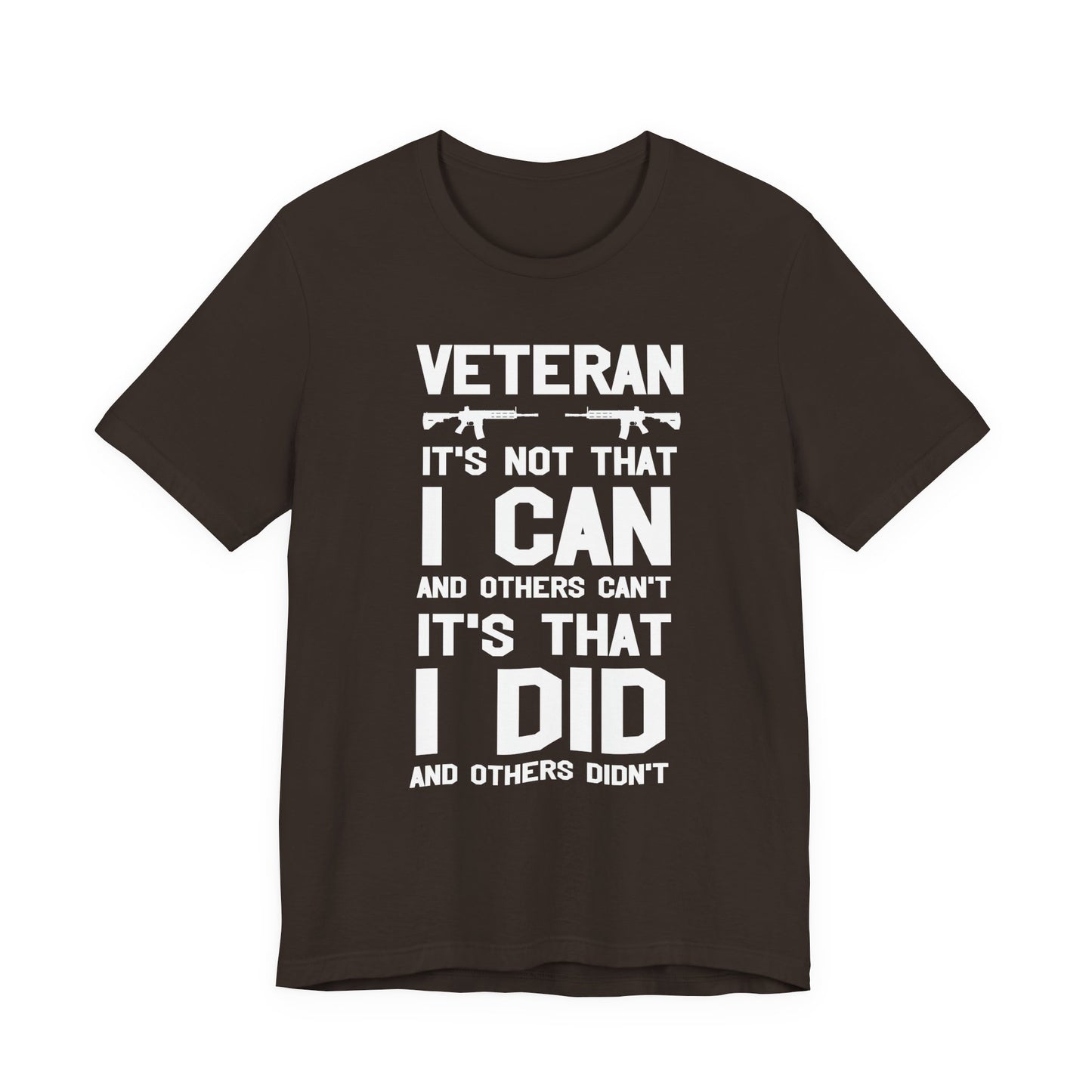 Veteran I Did Not Can Statement T-Shirt Military Rifle Silhouette Patriotic Unisex Cotton v61