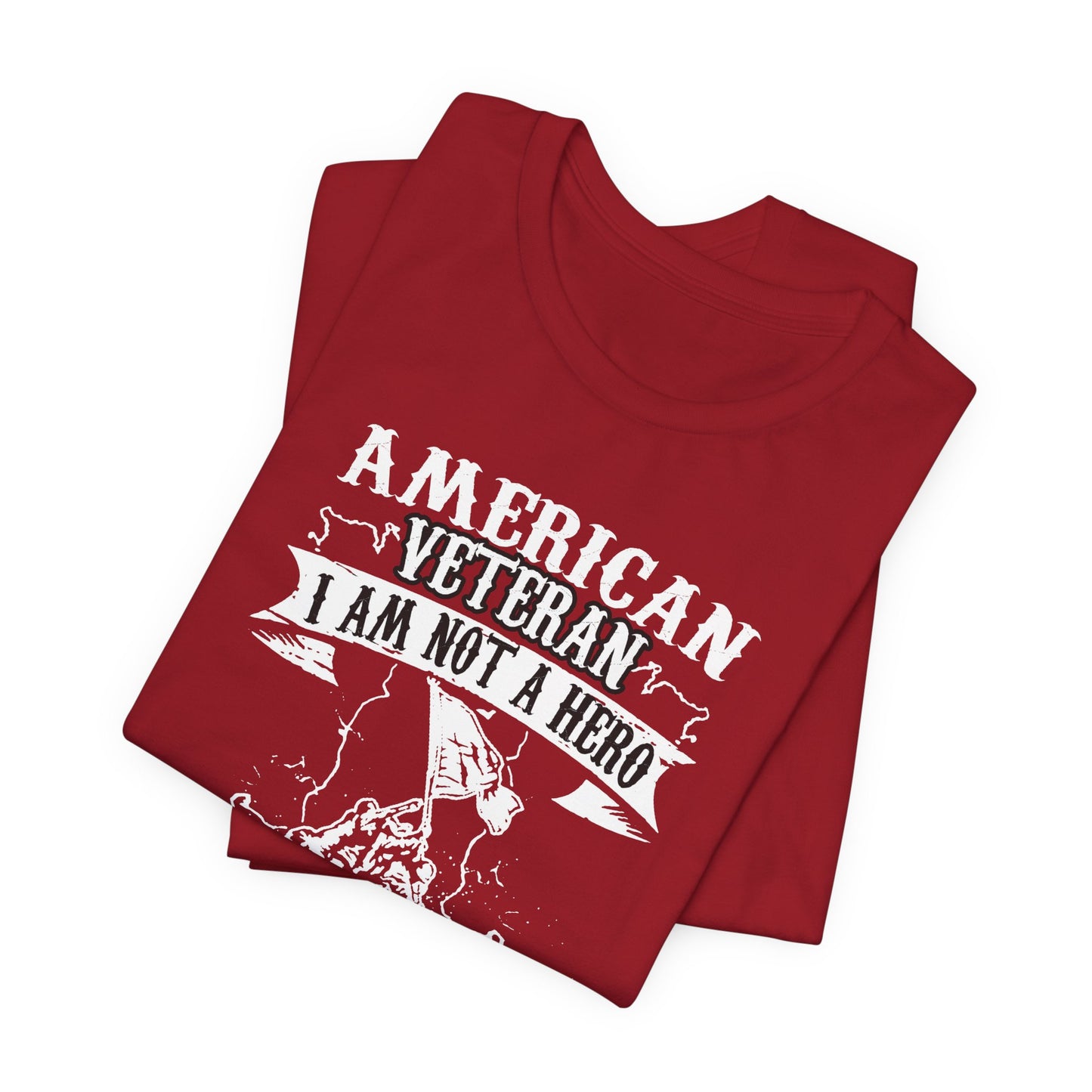 American Veteran I Am Not A Hero T-Shirt Military Tribute Unisex Cotton Tee v53