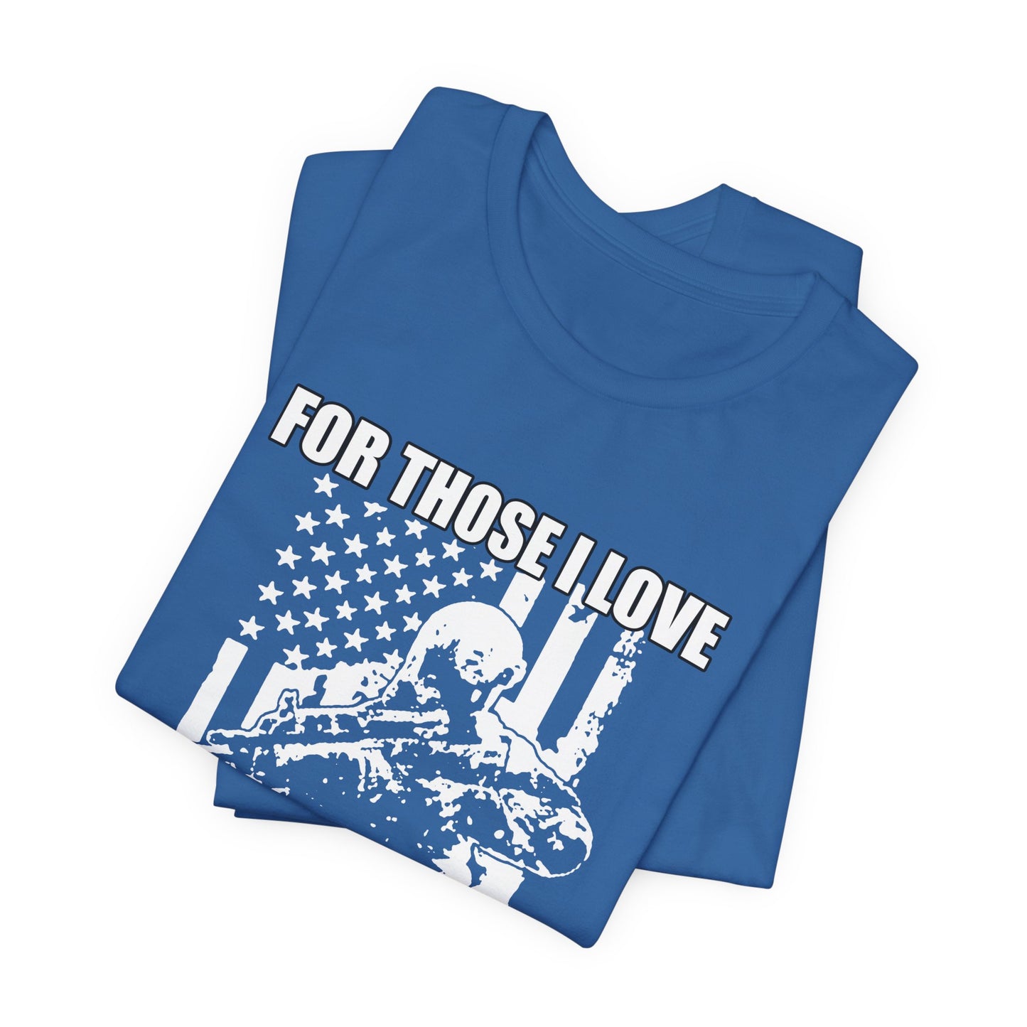 For Those I Love I Am Willing To Do Nice And Awesome Things T-Shirt Armed Soldier Flag Unisex Cotton Tee v50