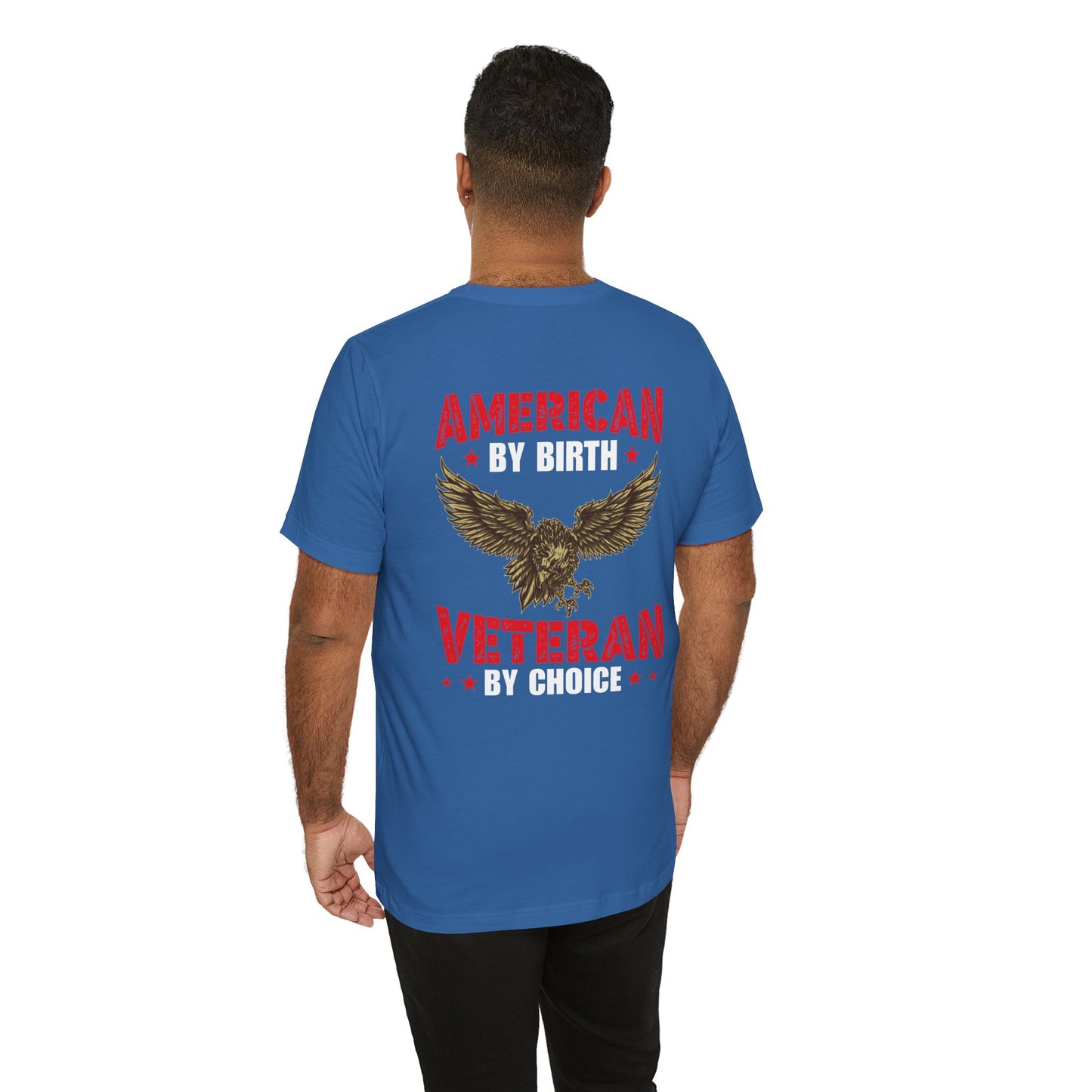 American By Birth Veteran By Choice T-Shirt Eagle Patriotic Unisex Cotton Tee v23