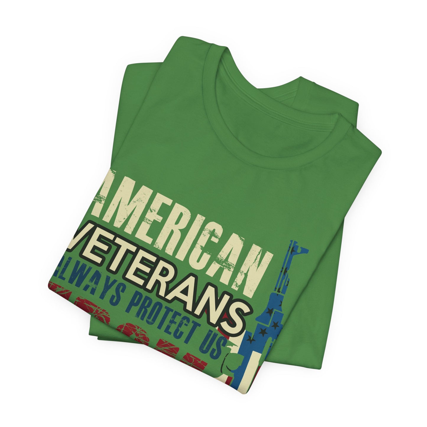American Veterans Always Protect Us From Enemies T-Shirt Patriotic Military Unisex Cotton Tee v44