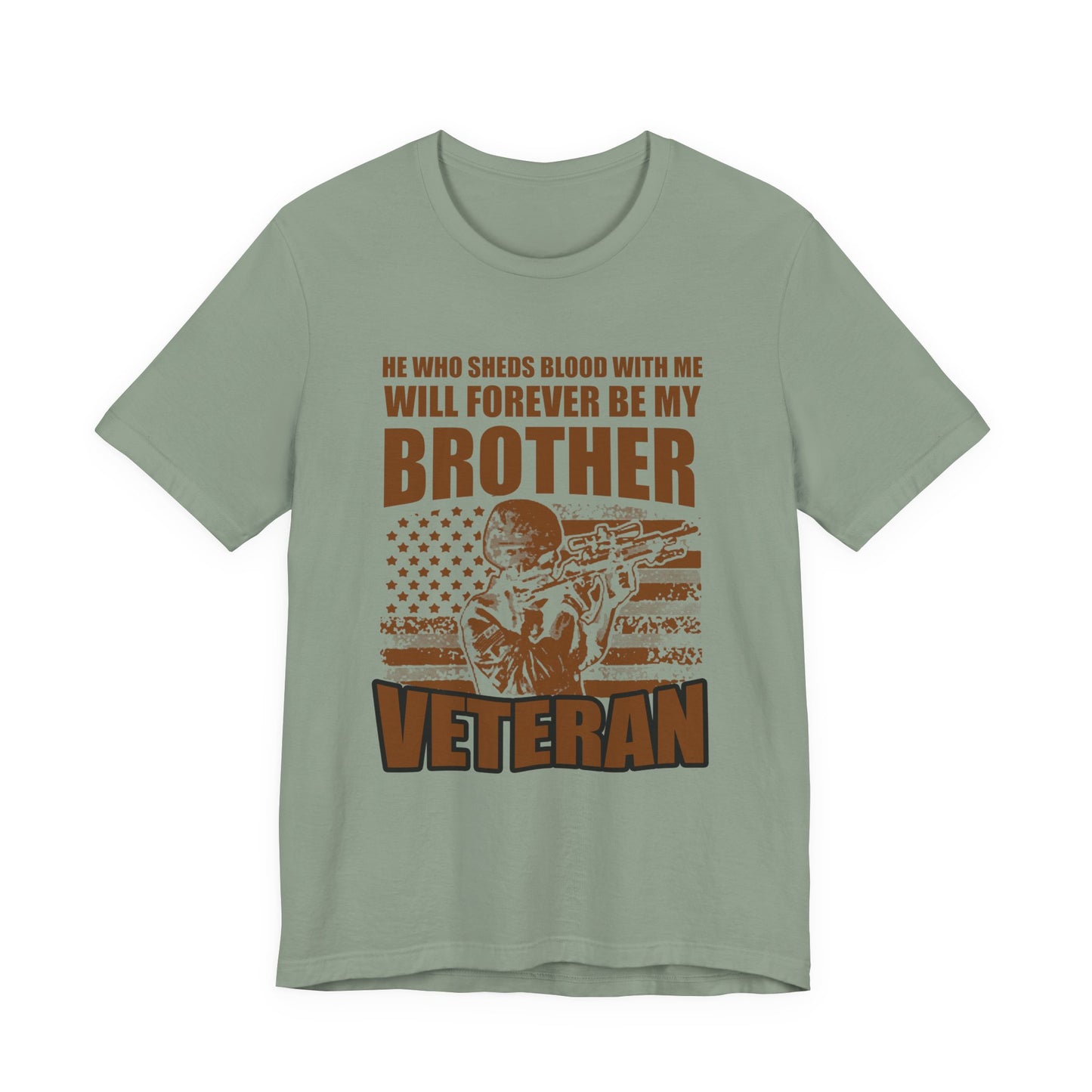 He Who Sheds Blood With Me Brother Veteran T-Shirt Military Flag Design Unisex Cotton v47