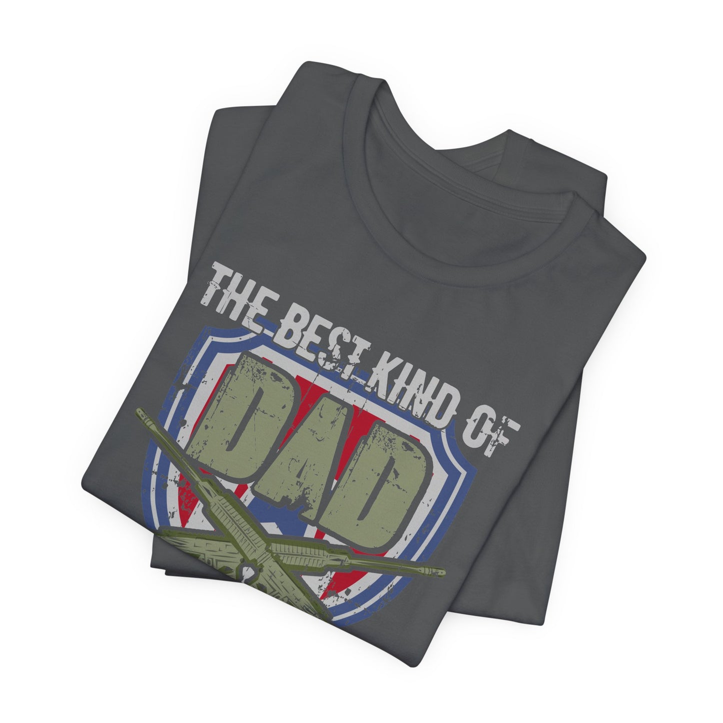 The Best Kind of Dad Raises a Veteran T-Shirt Military Veteran Pride Unisex Cotton Tee v13