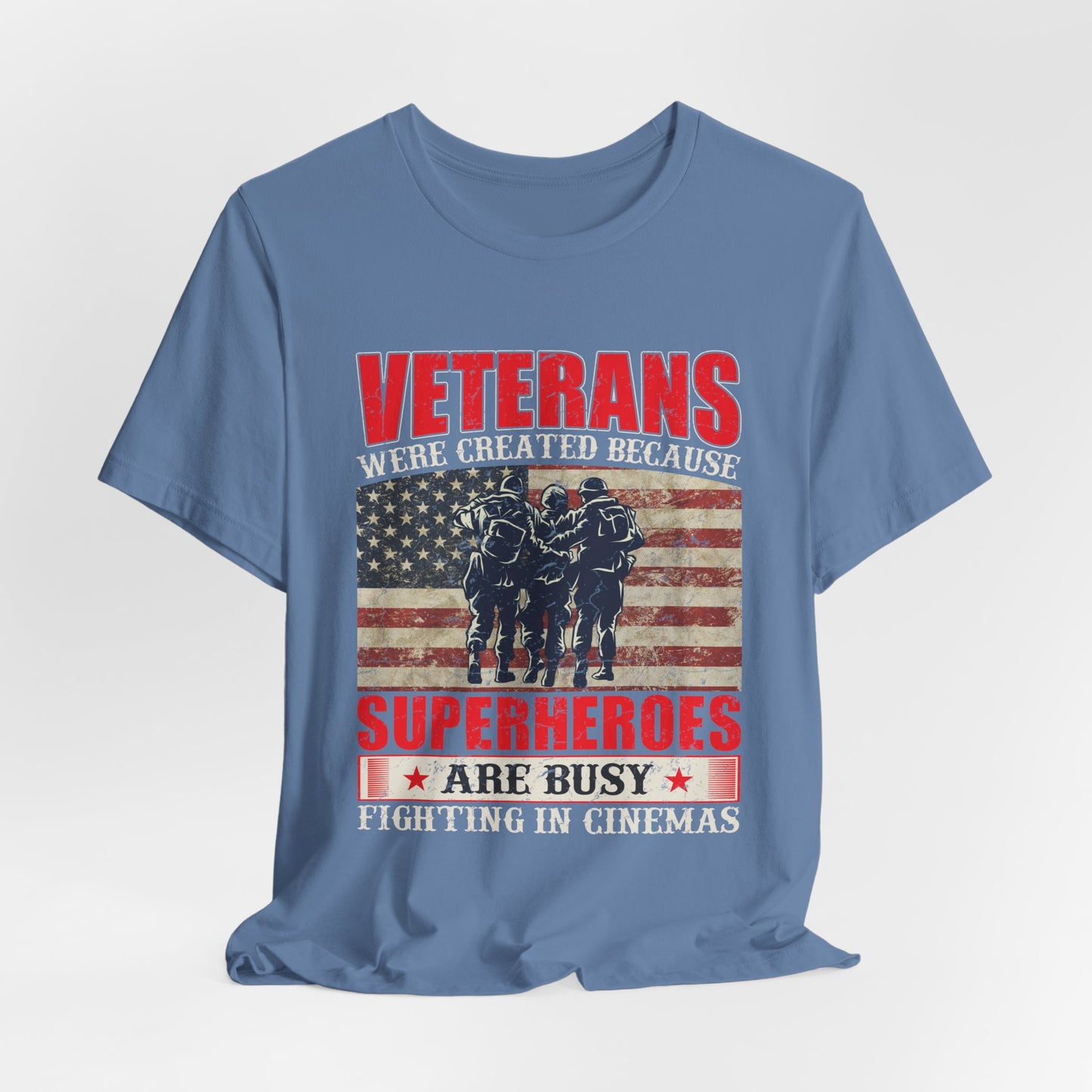 Veterans Were Created Because Superheroes Are Busy T-Shirt American Flag Soldiers Tee v41