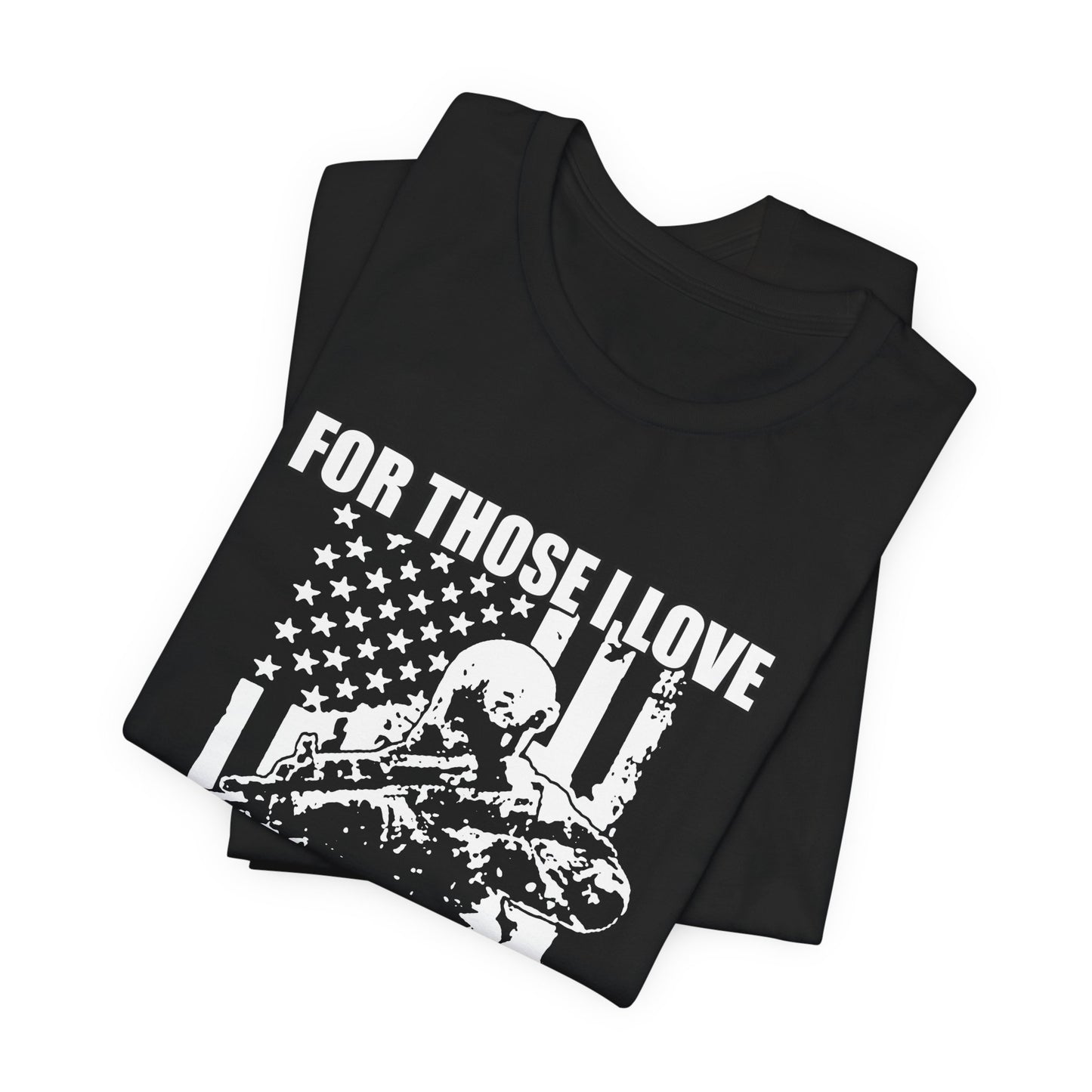 For Those I Love I Am Willing To Do Nice And Awesome Things T-Shirt Armed Soldier Flag Unisex Cotton Tee v50