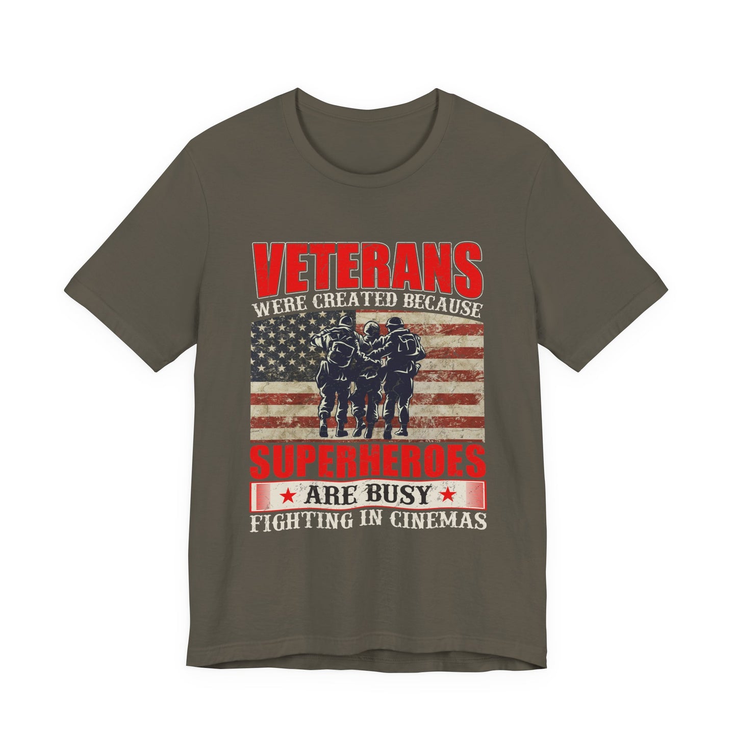 Veterans Were Created Because Superheroes Are Busy T-Shirt American Flag Soldiers Tee v41
