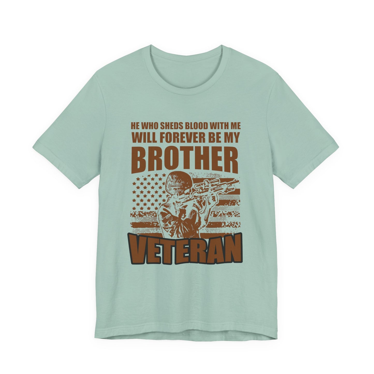 He Who Sheds Blood With Me Brother Veteran T-Shirt Military Flag Design Unisex Cotton v47
