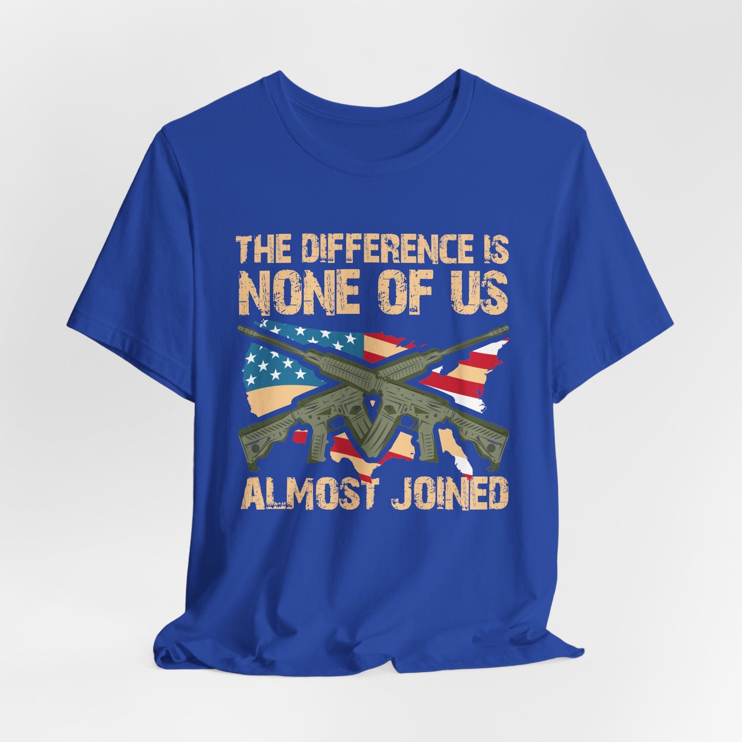 The Difference Is None Of Us Almost Joined Tee American Flag Crossed Rifles Unisex Cotton v18