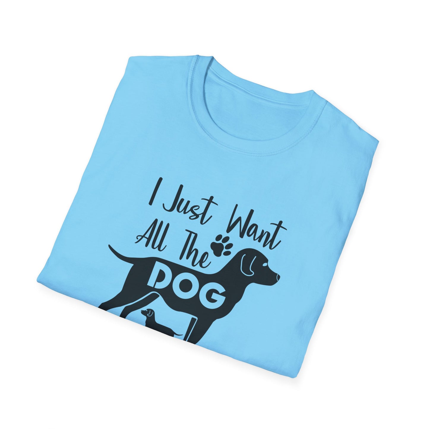Dog Slogan T Shirts With Funny Quotes Unisex Gildan Softstyle 64000 Premium Cotton Tee