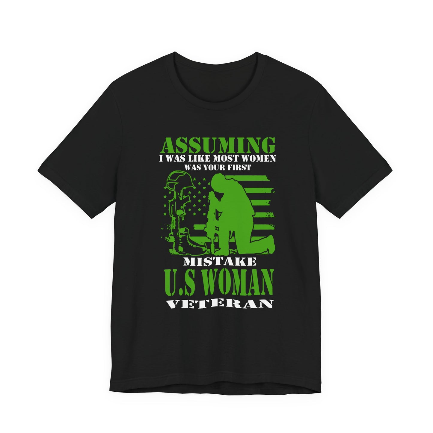 Assuming I Was Like Most Women Mistake U.S. Woman Veteran Unisex Cotton T-Shirt v45