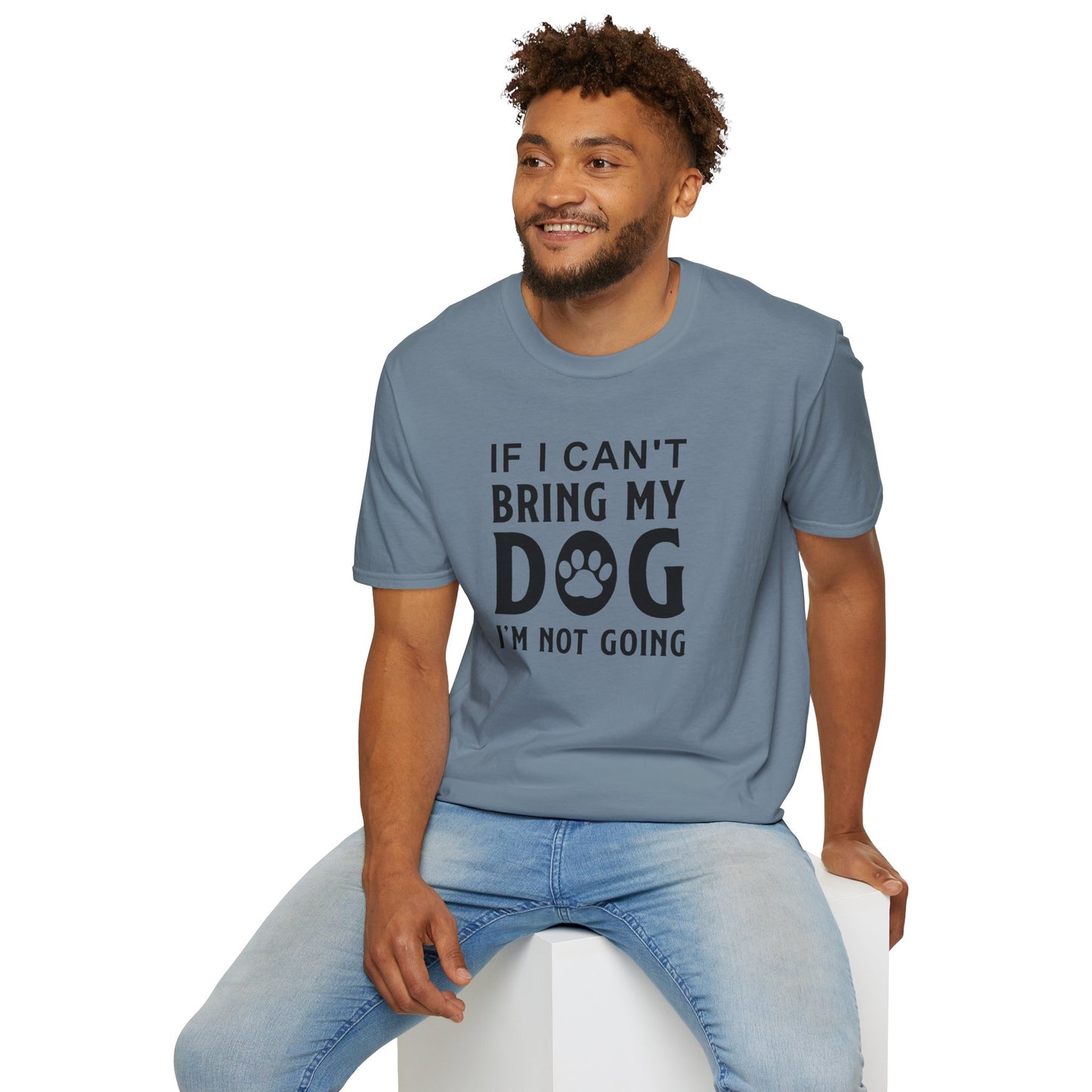 Dog Slogan T Shirts With Funny Quotes Unisex Softstyle Tee Gildan 64000 100 Percent Ring Spun Cotton