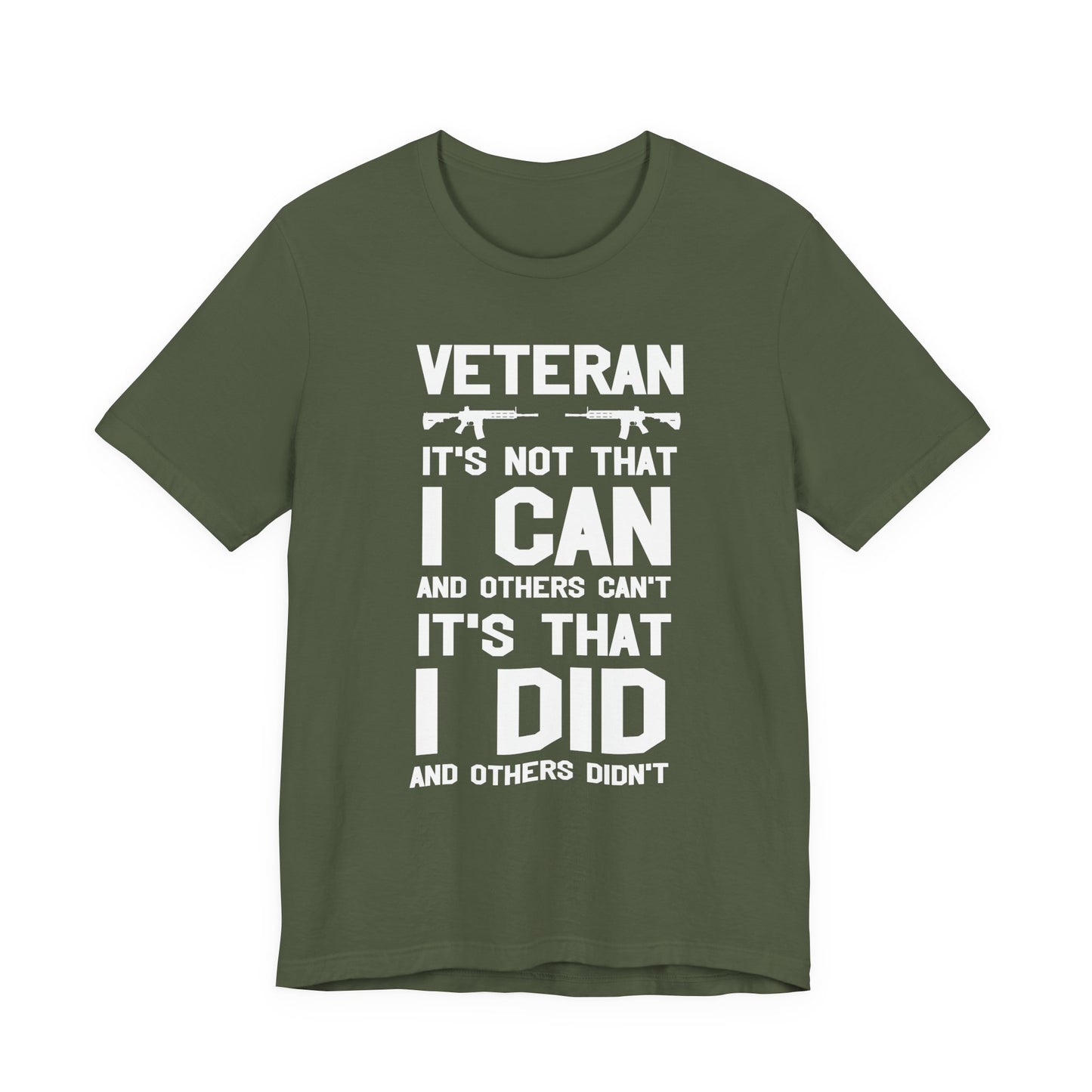 Veteran I Did Not Can Statement T-Shirt Military Rifle Silhouette Patriotic Unisex Cotton v61