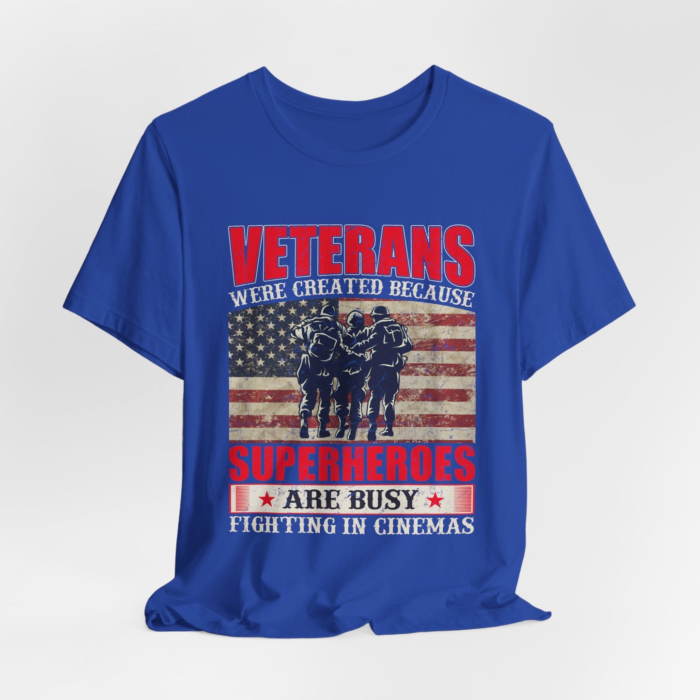 Veterans Were Created Because Superheroes Are Busy T-Shirt American Flag Soldiers Tee v41