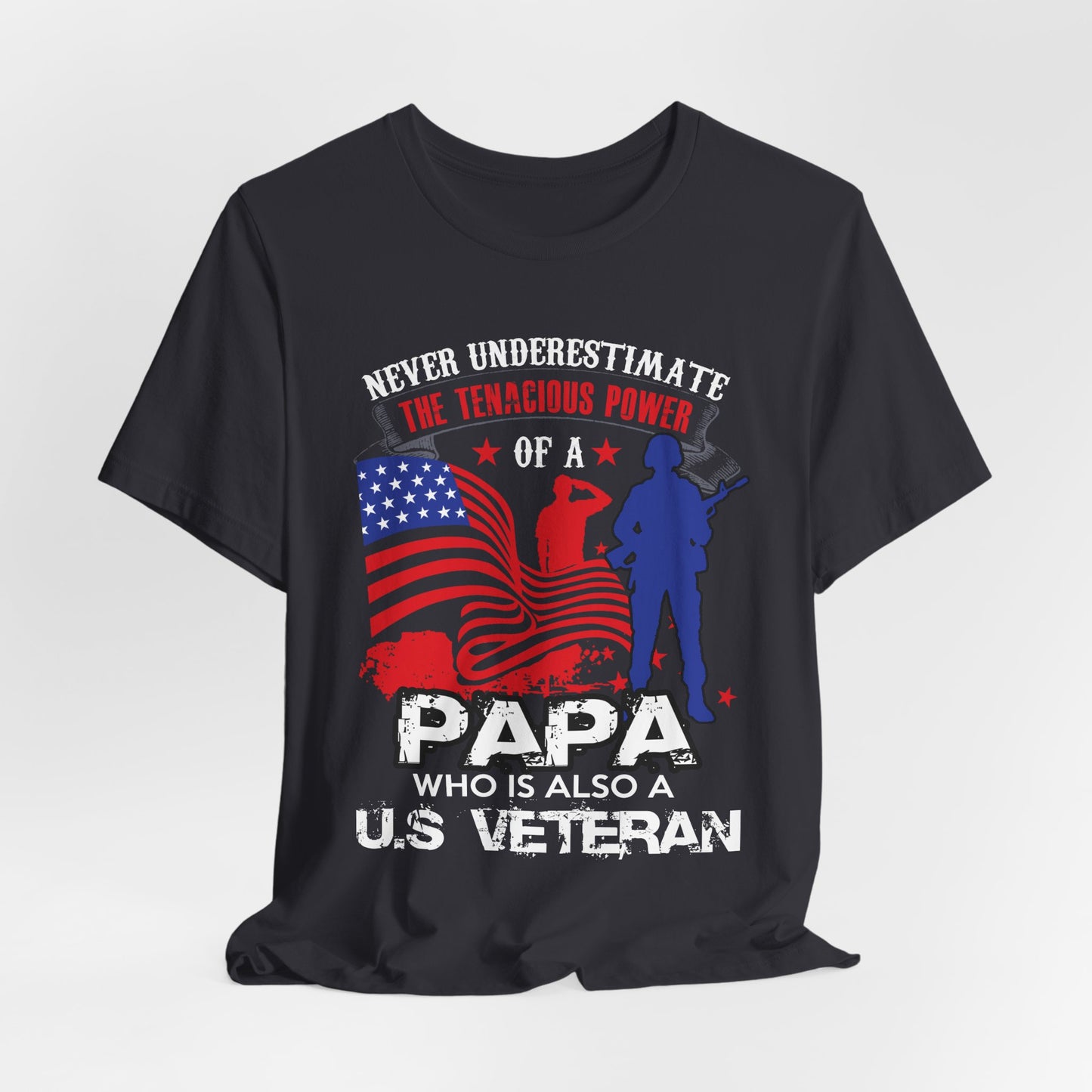 Never Underestimate the Tenacious Power U.S. Veteran T-Shirt American Flag Veteran Shirt v53