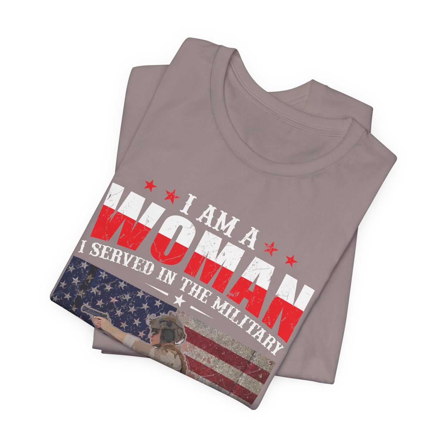 I Am A Woman I Served In The Military Veteran T-Shirt American Flag Unisex Cotton v27