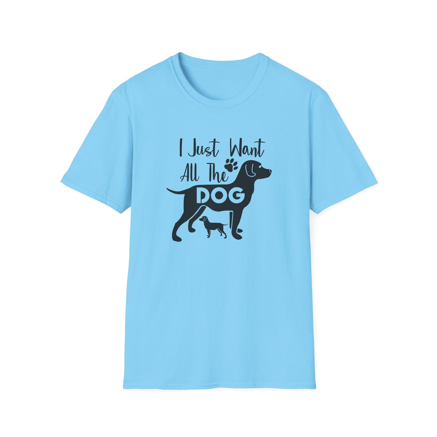 Dog Slogan T Shirts With Funny Quotes Unisex Gildan Softstyle 64000 Premium Cotton Tee