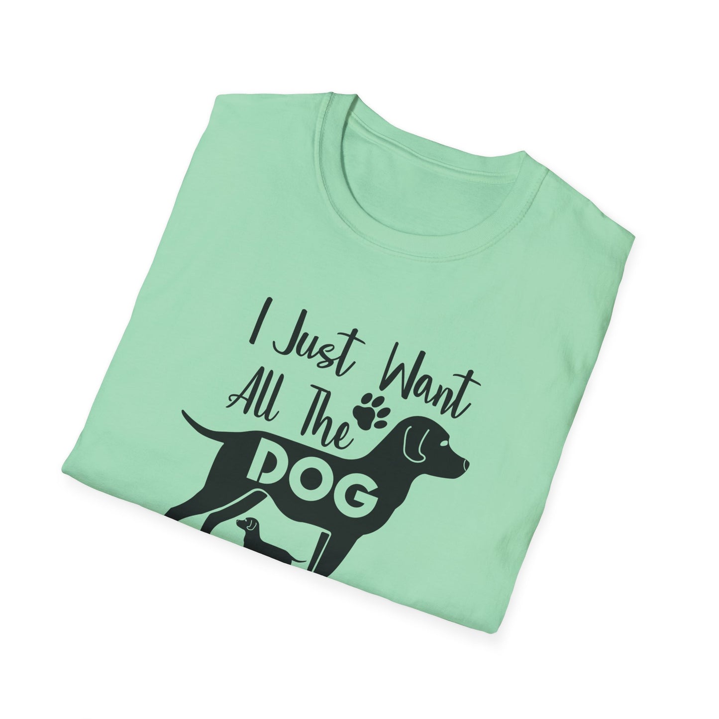 Dog Slogan T Shirts With Funny Quotes Unisex Gildan Softstyle 64000 Premium Cotton Tee