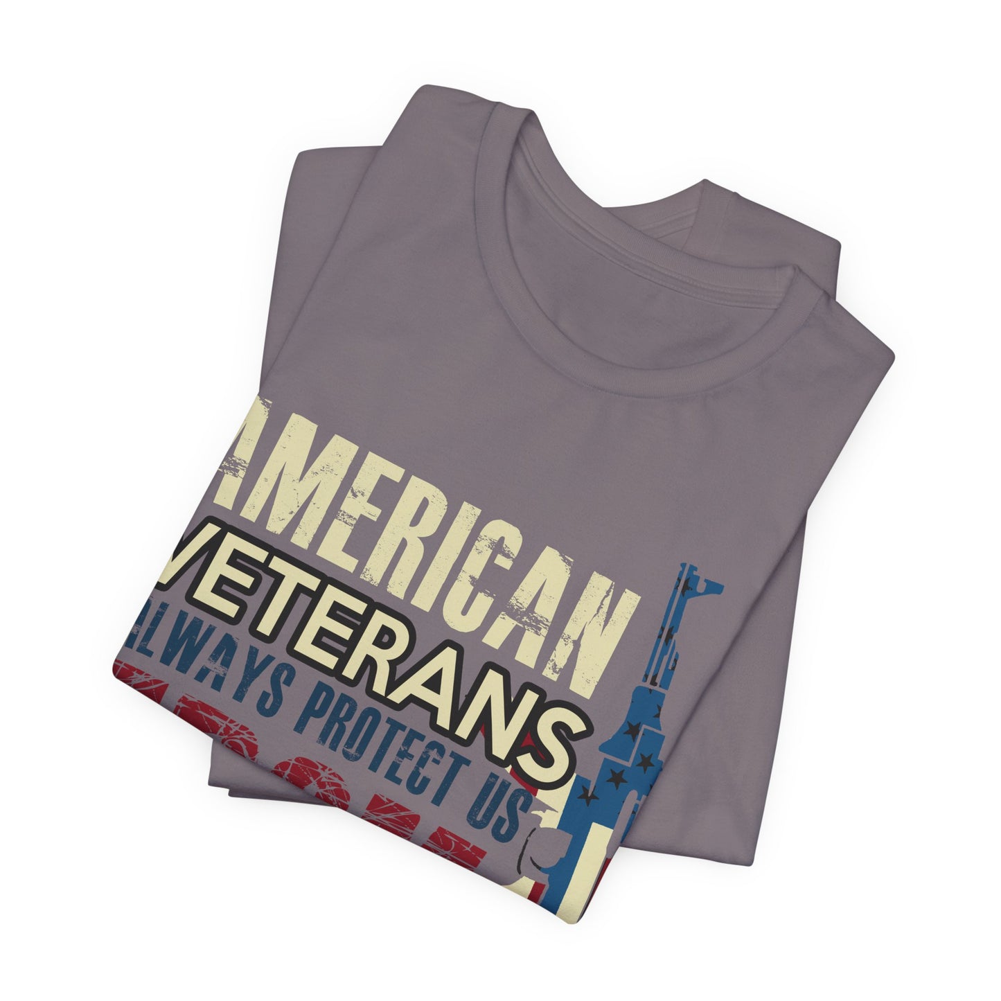 American Veterans Always Protect Us From Enemies T-Shirt Patriotic Military Unisex Cotton Tee v44