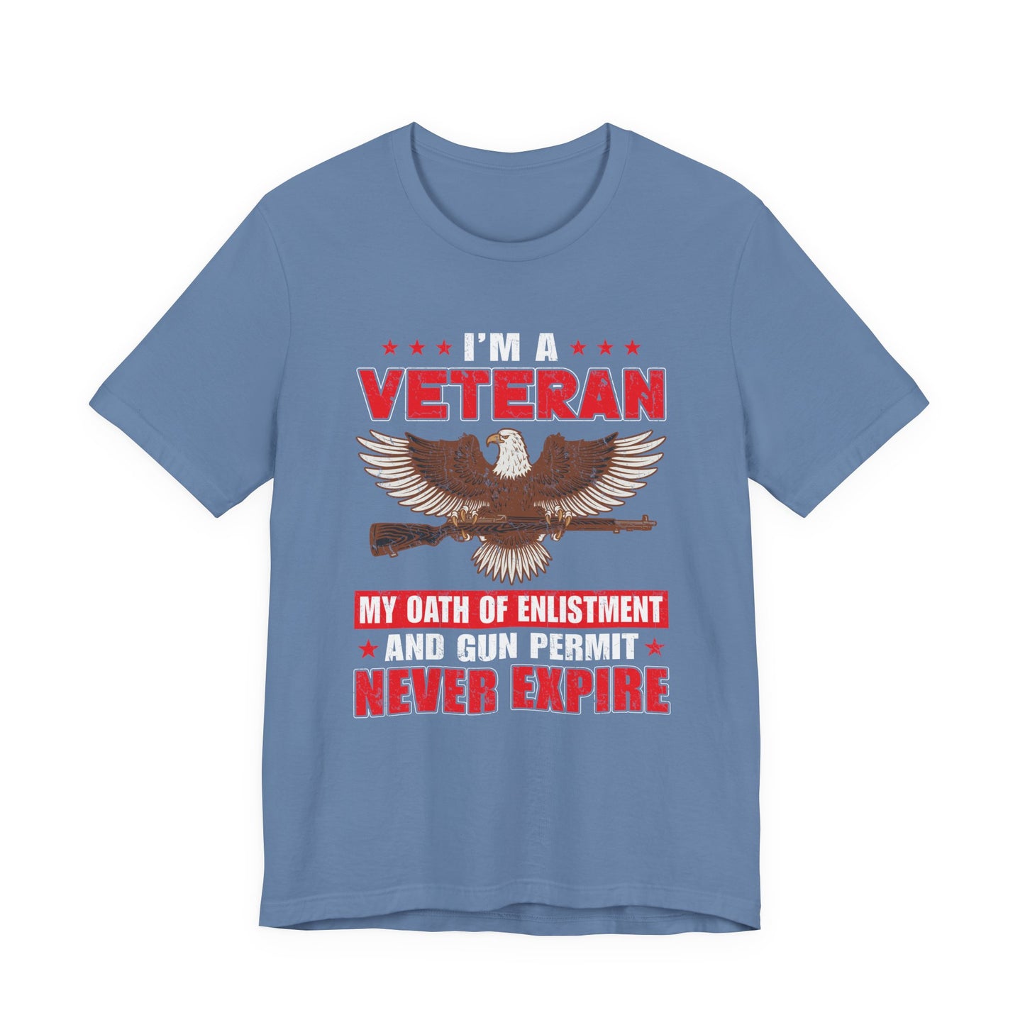 Im a Veteran eagle graphic Tee Veterans oath and gun permit statement Unisex Cotton v35