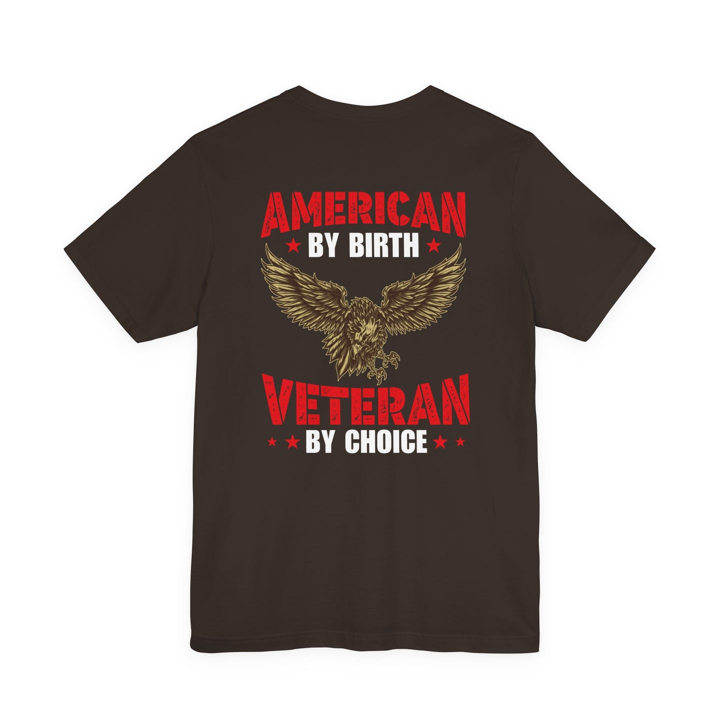 American By Birth Veteran By Choice T-Shirt Eagle Patriotic Unisex Cotton Tee v23
