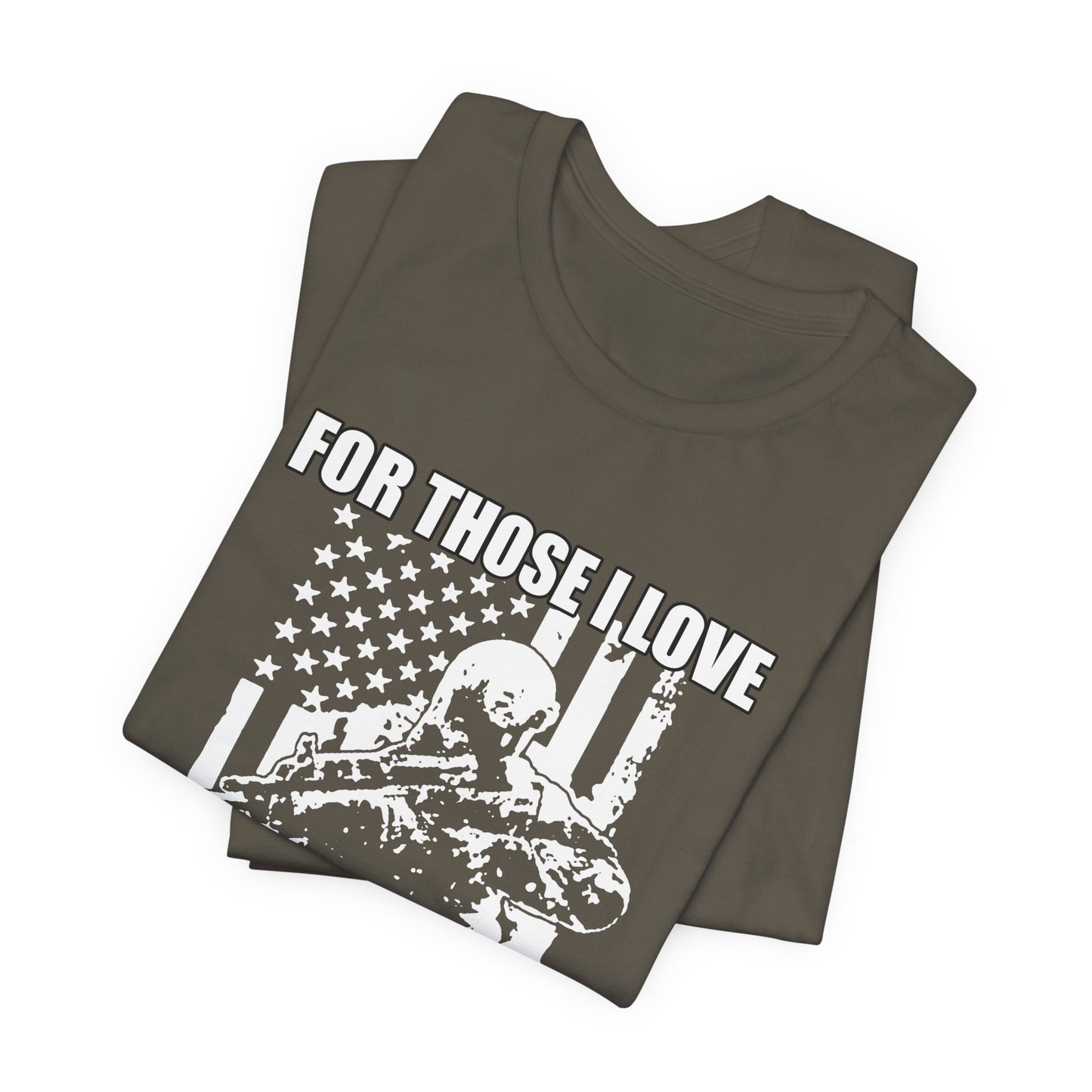 For Those I Love I Am Willing To Do Nice And Awesome Things T-Shirt Armed Soldier Flag Unisex Cotton Tee v50
