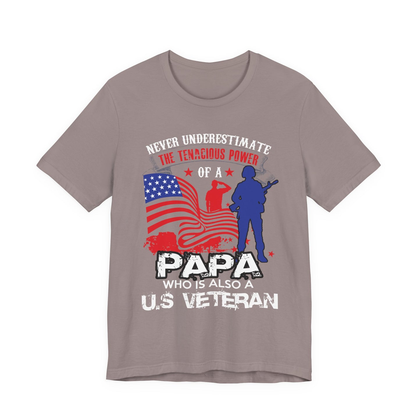 Never Underestimate the Tenacious Power U.S. Veteran T-Shirt American Flag Veteran Shirt v53