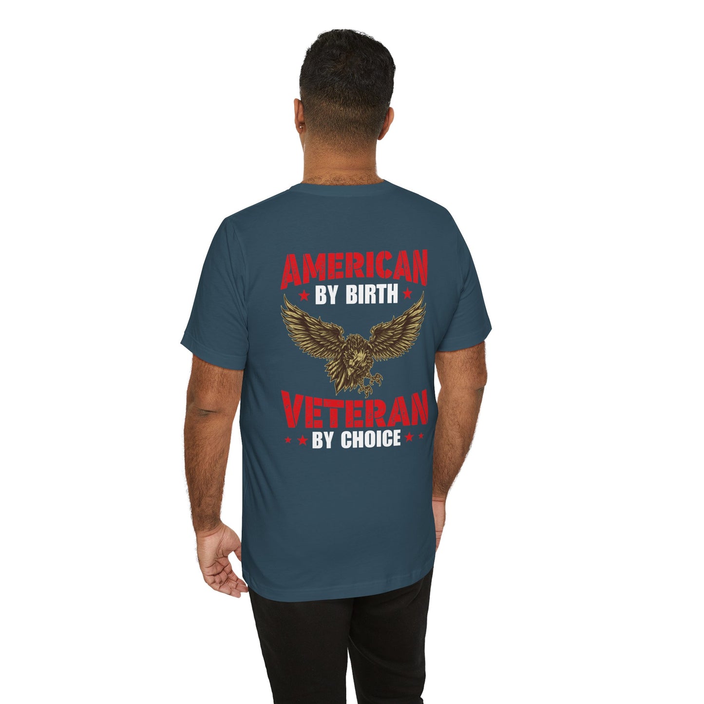 American By Birth Veteran By Choice T-Shirt Eagle Patriotic Unisex Cotton Tee v23