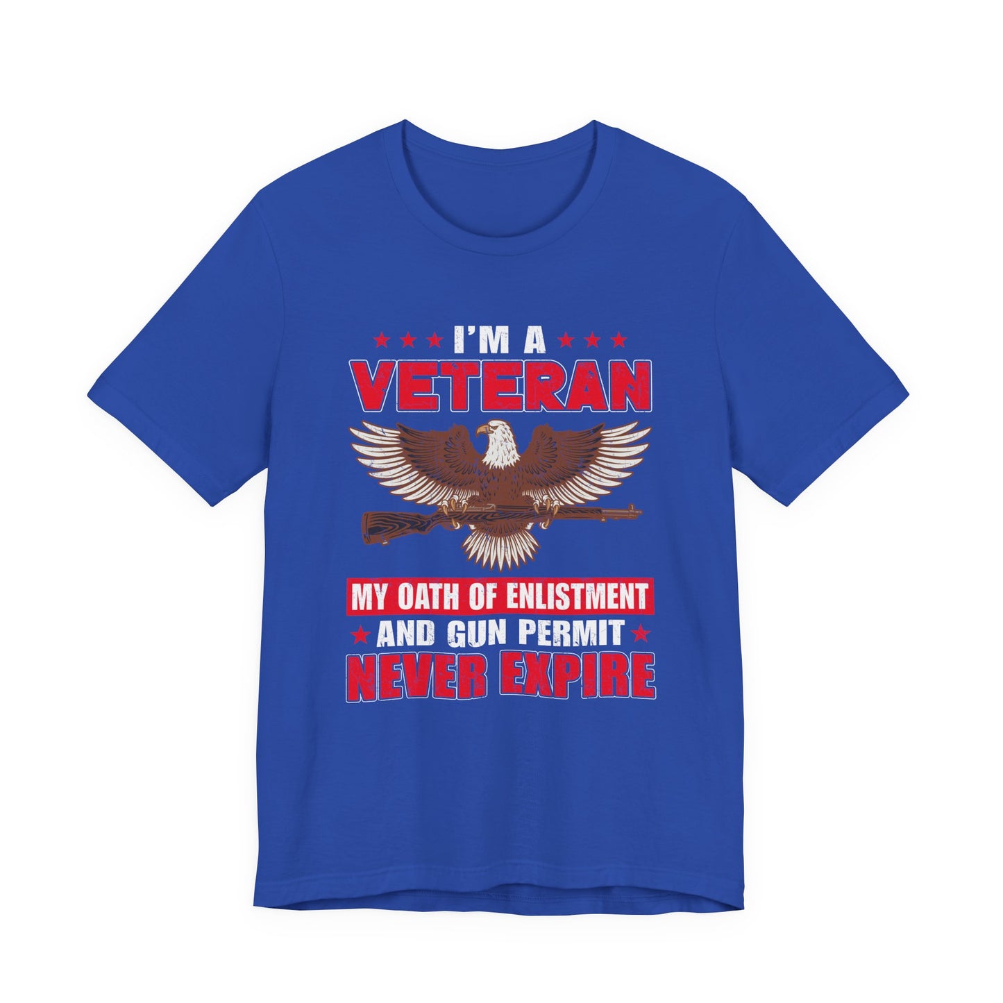 Im a Veteran eagle graphic Tee Veterans oath and gun permit statement Unisex Cotton v35