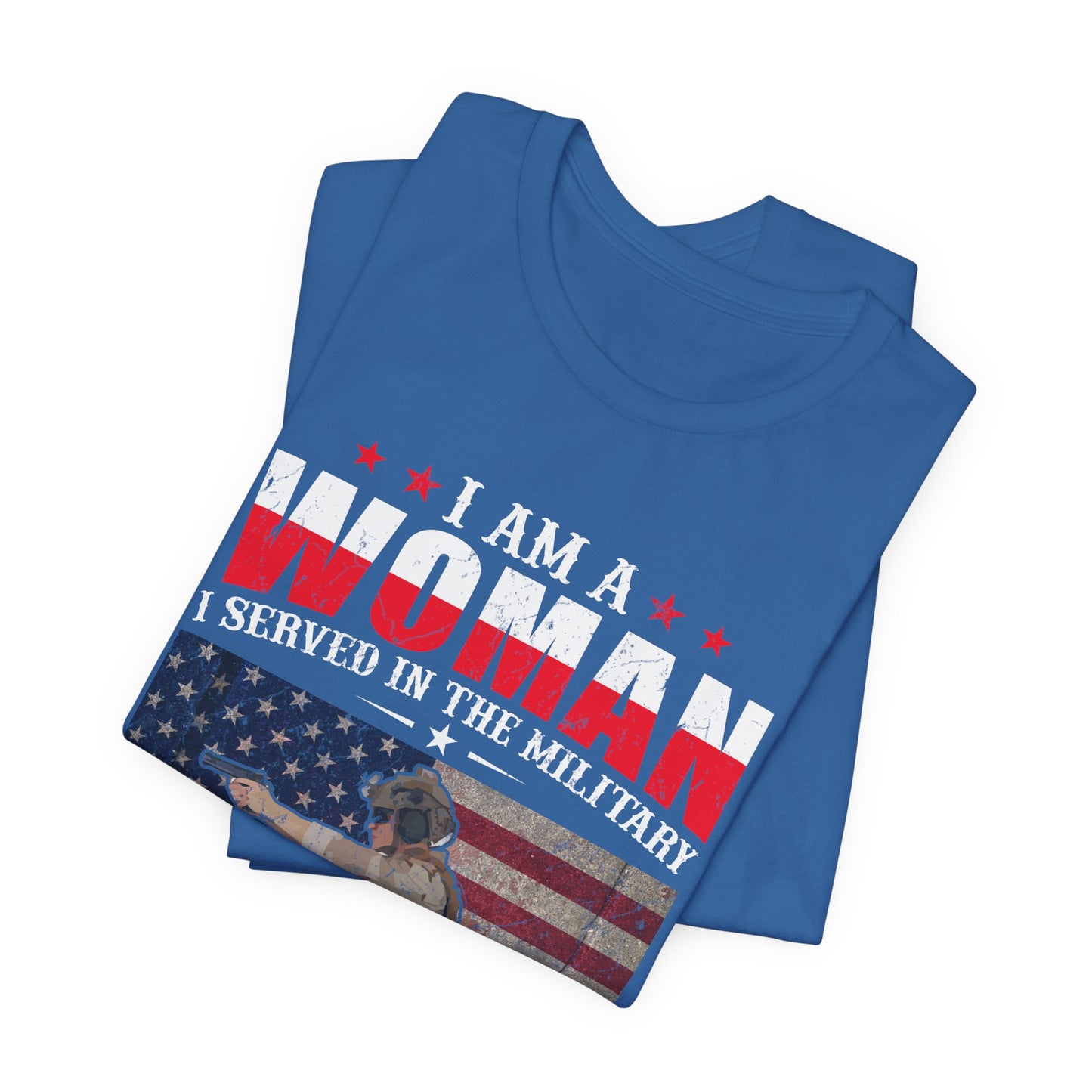 I Am A Woman I Served In The Military Veteran T-Shirt American Flag Unisex Cotton v27