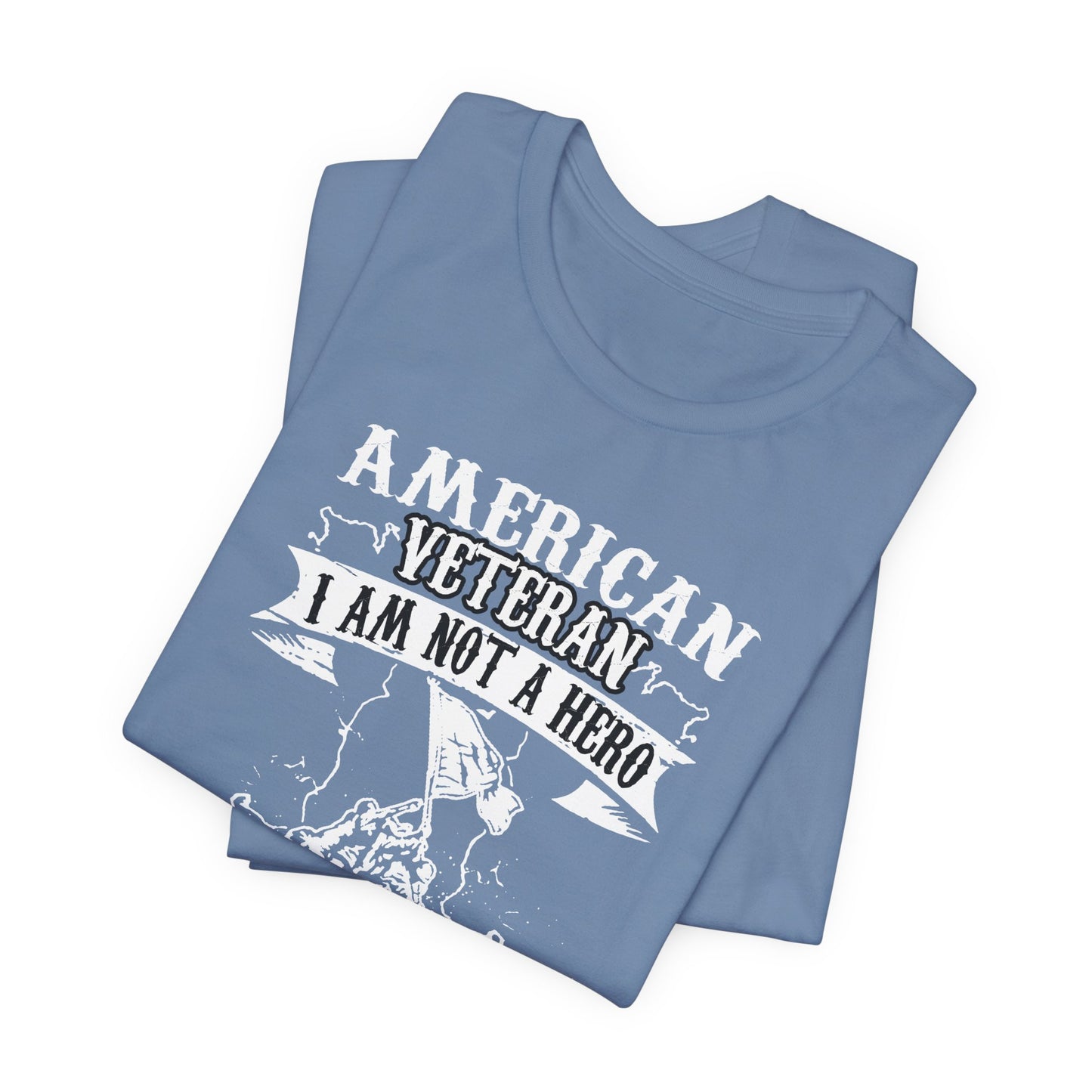 American Veteran I Am Not A Hero T-Shirt Military Tribute Unisex Cotton Tee v53
