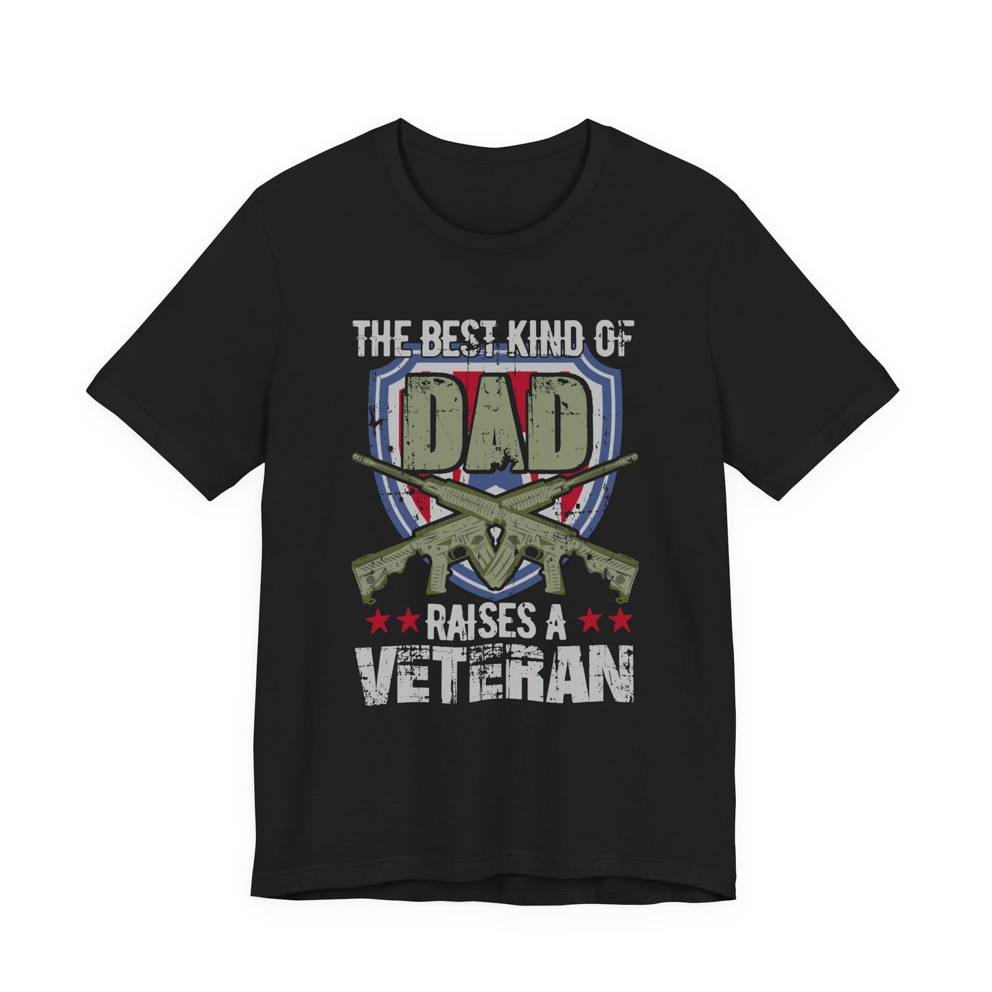 The Best Kind of Dad Raises a Veteran T-Shirt Military Veteran Pride Unisex Cotton Tee v13