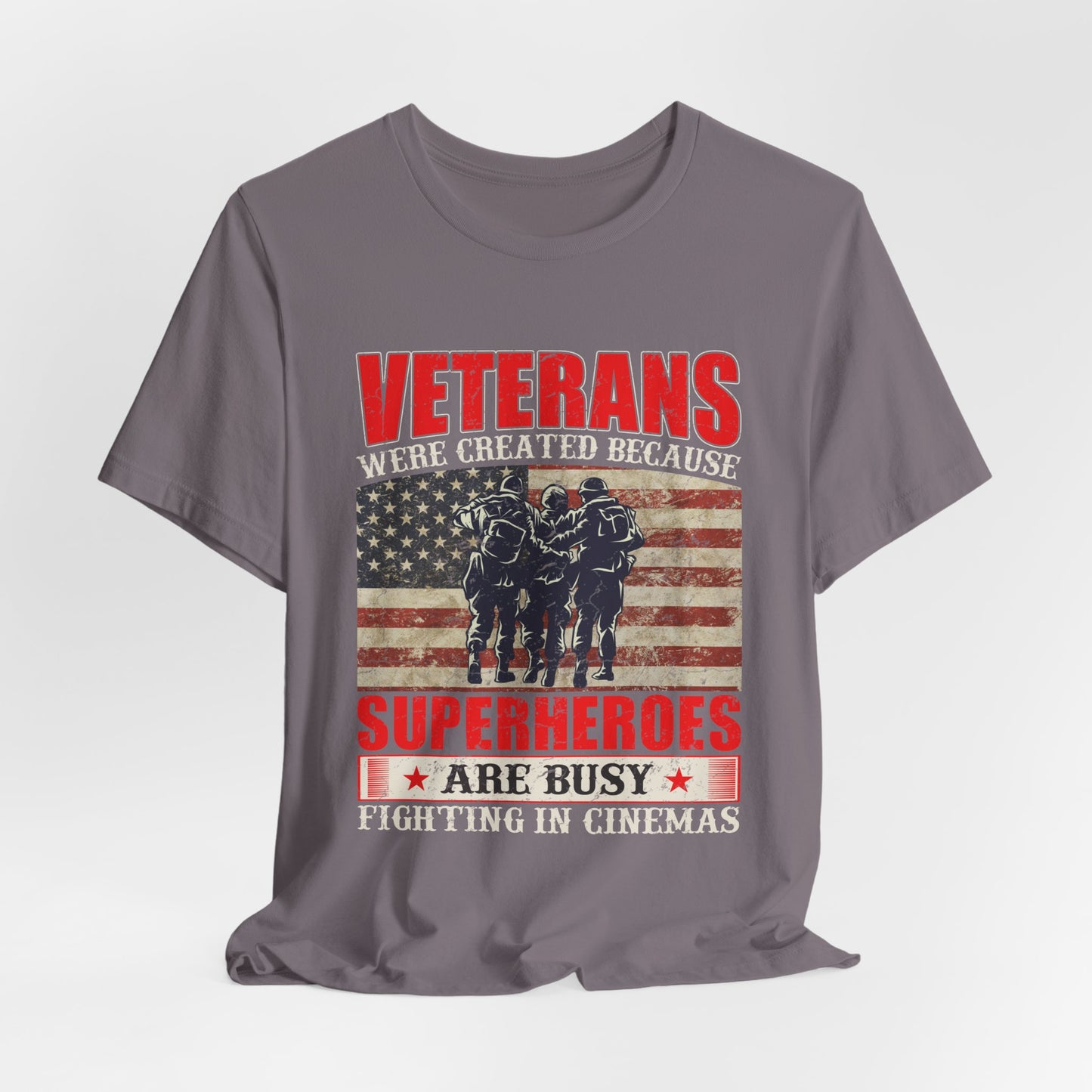 Veterans Were Created Because Superheroes Are Busy T-Shirt American Flag Soldiers Tee v41