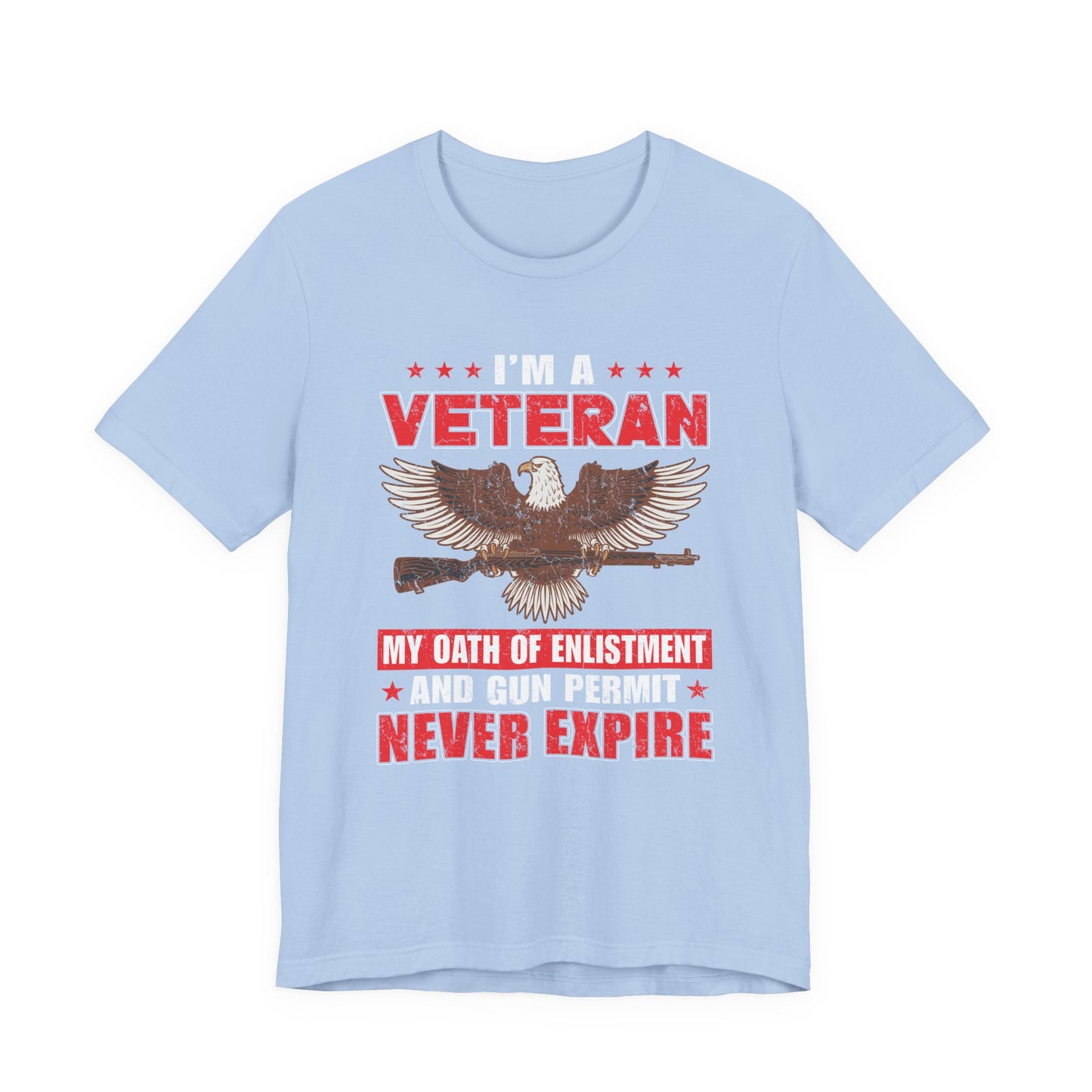 Im a Veteran eagle graphic Tee Veterans oath and gun permit statement Unisex Cotton v35