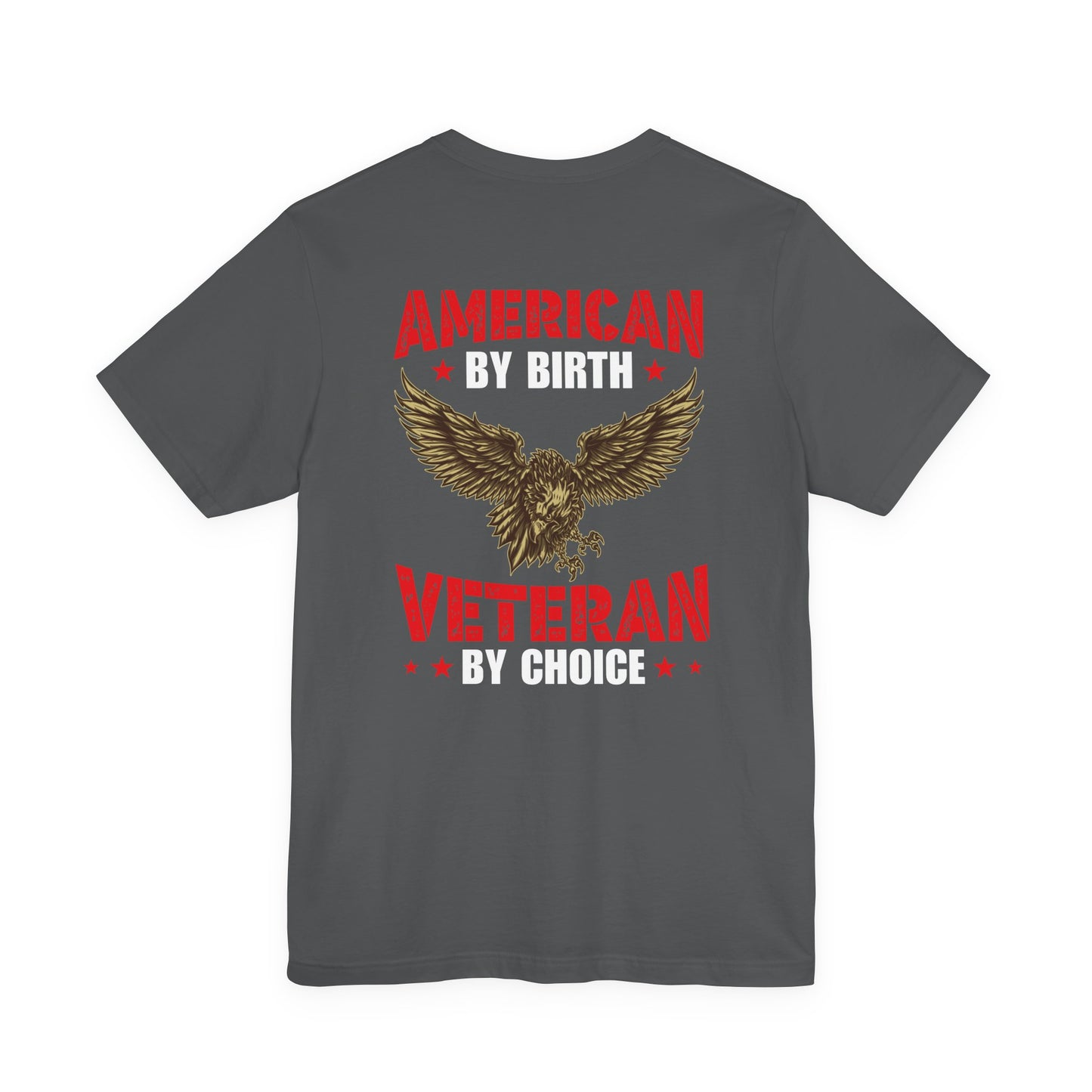American By Birth Veteran By Choice T-Shirt Eagle Patriotic Unisex Cotton Tee v23