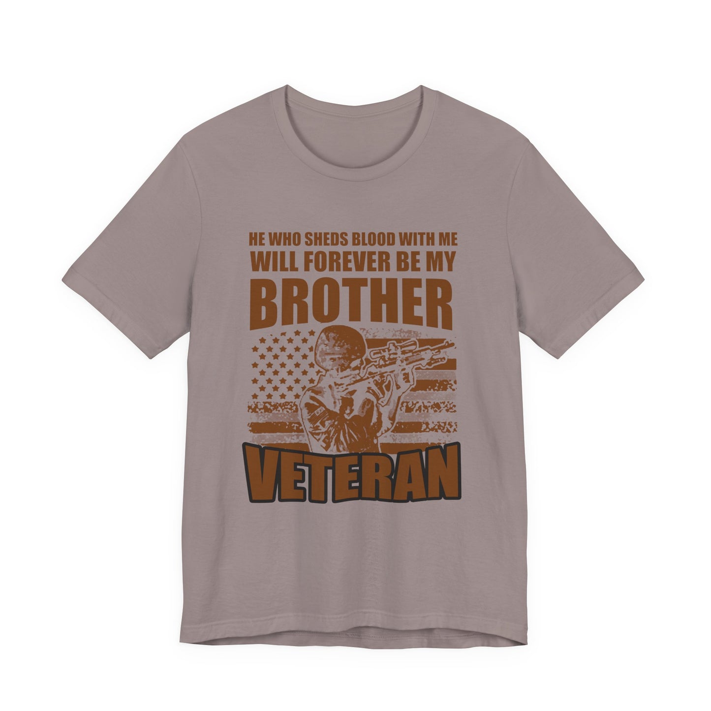 He Who Sheds Blood With Me Brother Veteran T-Shirt Military Flag Design Unisex Cotton v47