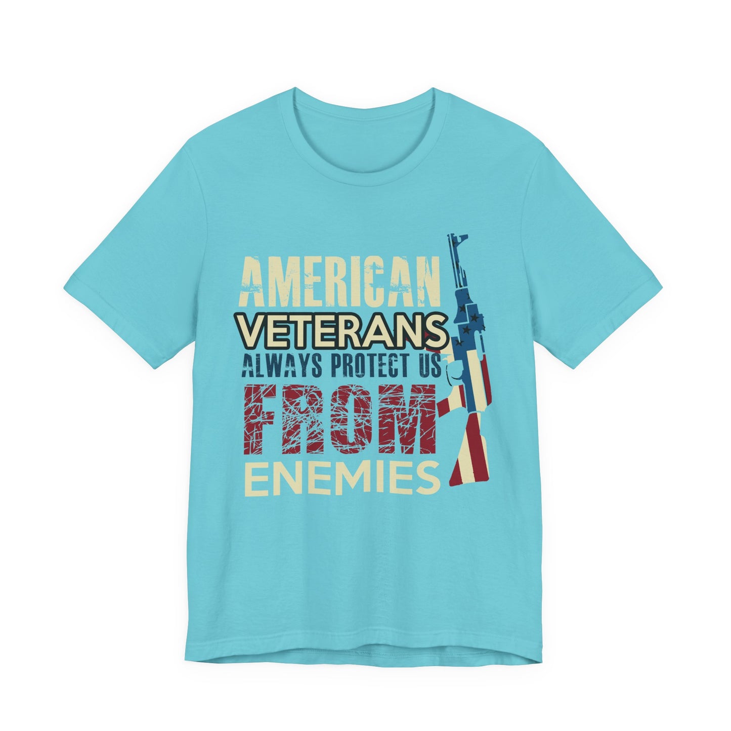 American Veterans Always Protect Us From Enemies T-Shirt Patriotic Military Unisex Cotton Tee v44